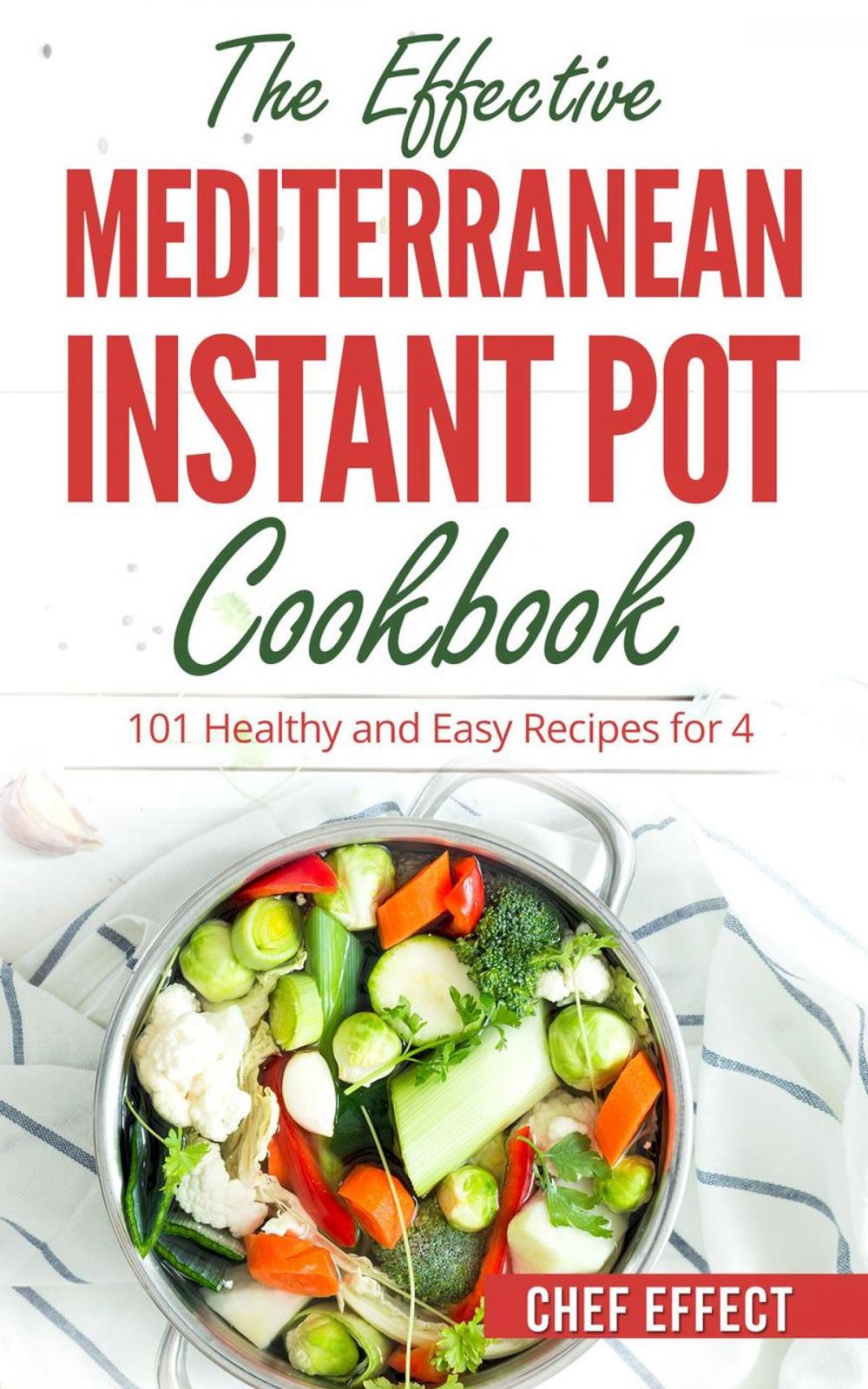 Big bigCover of The Effective Mediterranean Instant Pot Cookbook