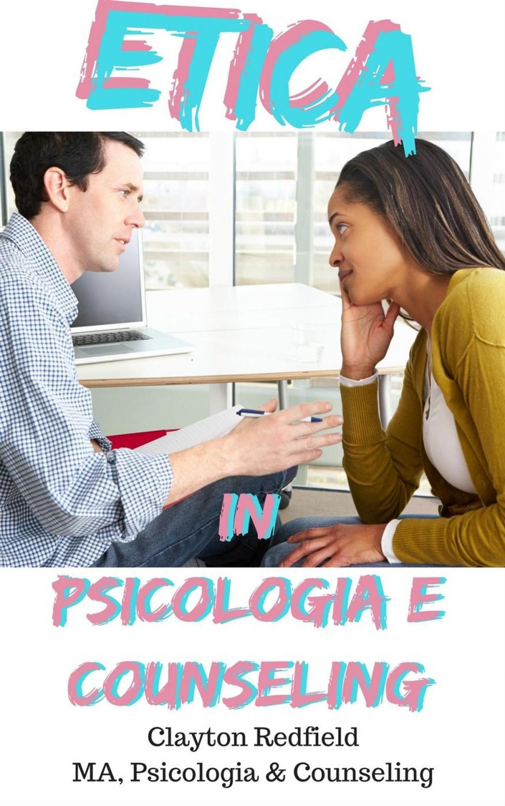 Big bigCover of Etica in Psicologia e Counselling