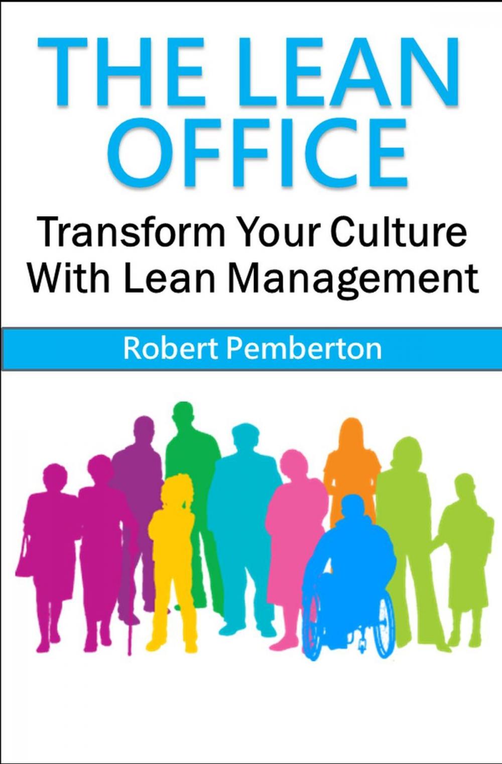 Big bigCover of The Lean Office: Transform Your Culture With Lean Management