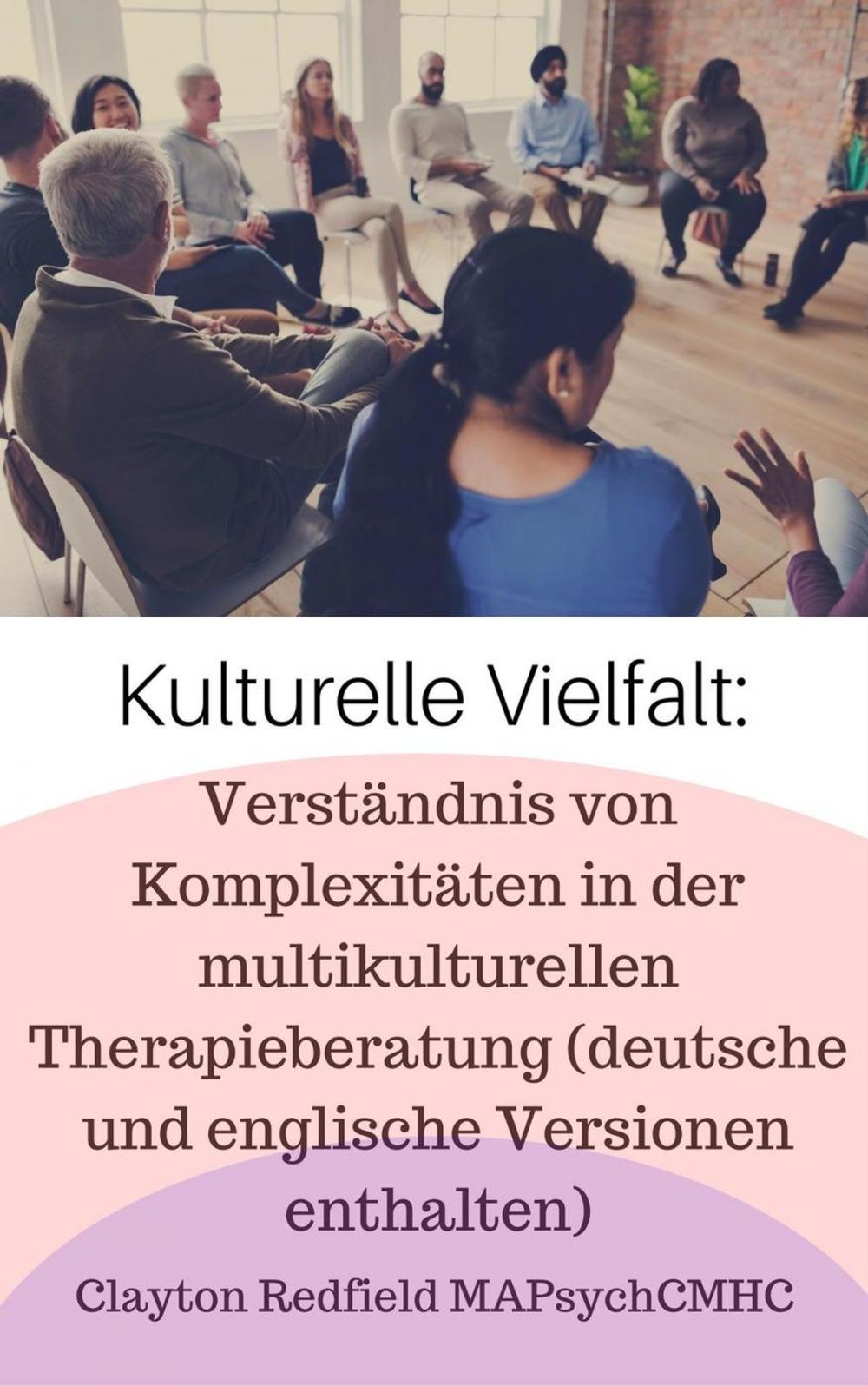 Big bigCover of Kulturelle Vielfalt: Verständnis von Komplexitäten in der multikulturellen Therapieberatung (deutsche und italienische Versionen enthalten)