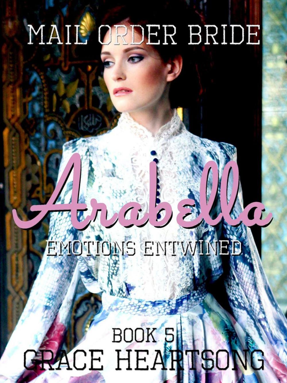 Big bigCover of Mail Order Bride: Arabella - Emotions Entwined