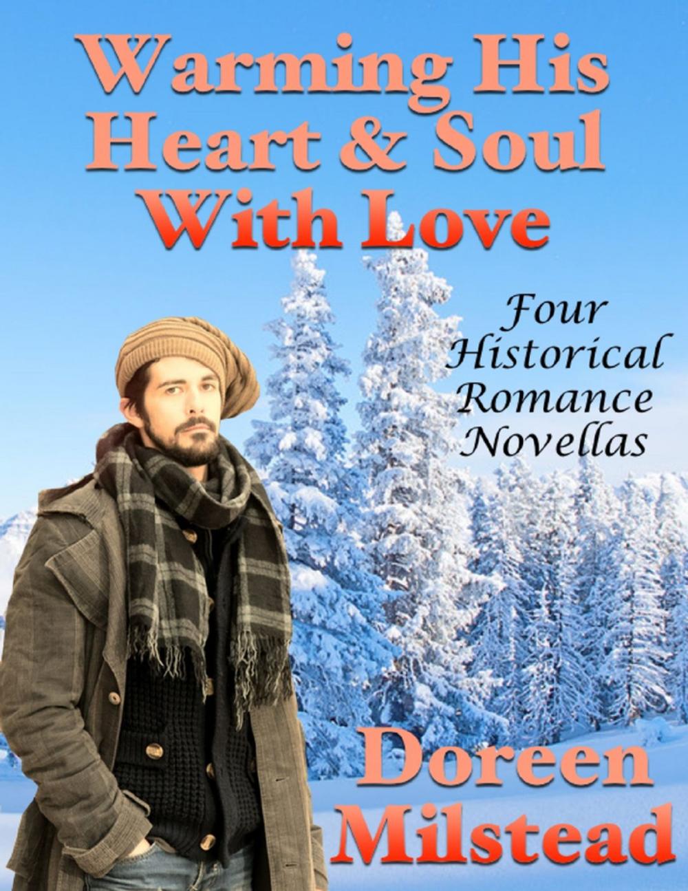 Big bigCover of Warming His Heart & Soul With Love: Four Historical Romance Novellas