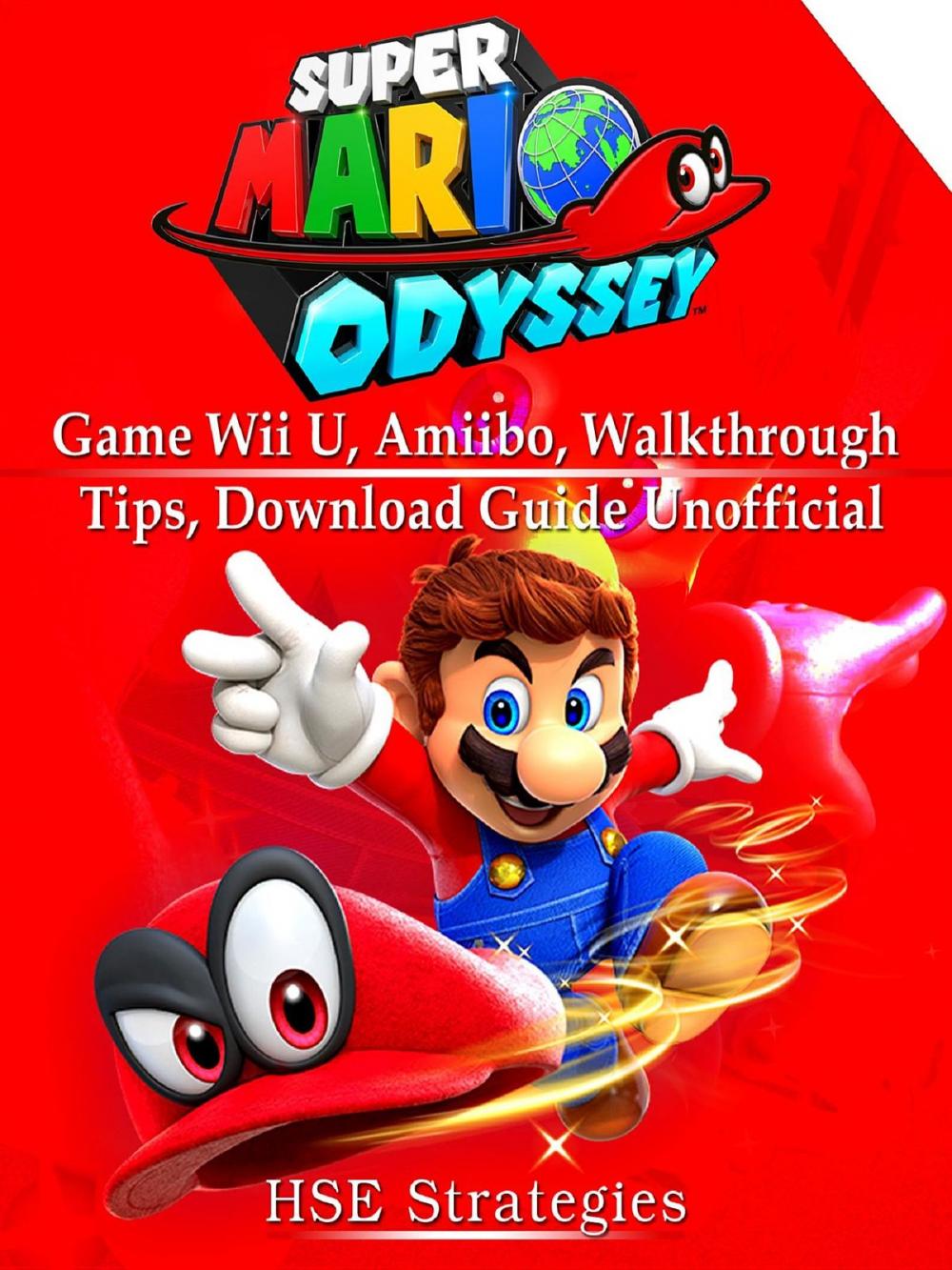 Big bigCover of Super Mario Odyssey Game Wii U, Amiibo, Walkthrough, Tips, Download Guide Unofficial