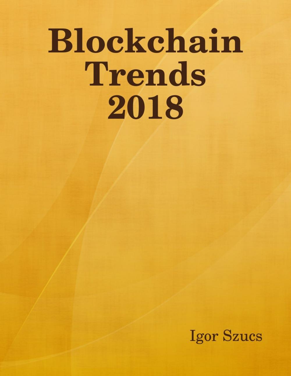 Big bigCover of Blockchain Trends 2018