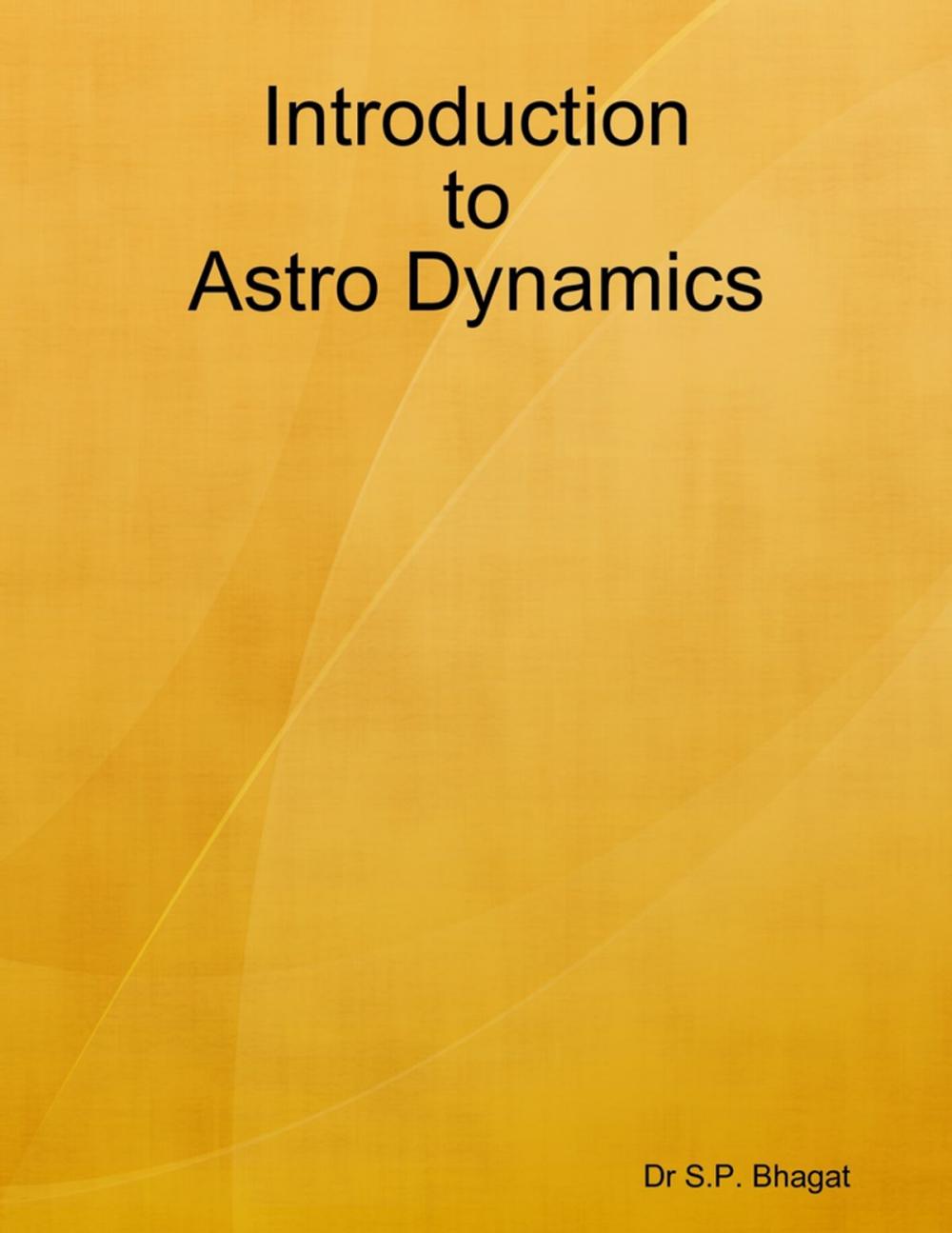 Big bigCover of Introduction to Astro Dynamics