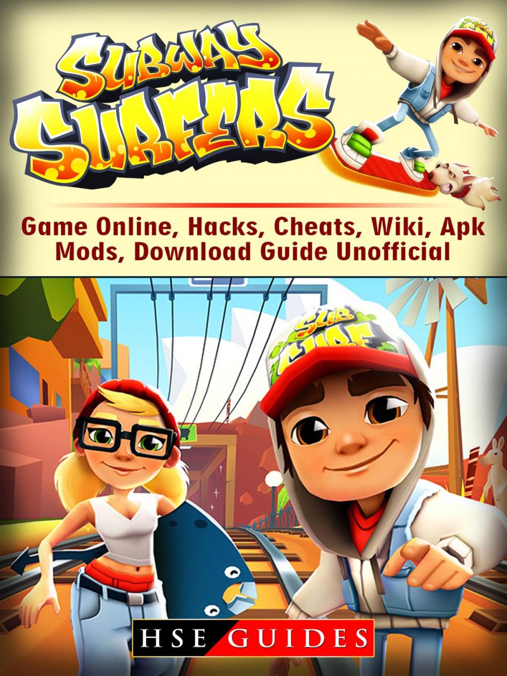 Big bigCover of Subway Surfers Game Online, Hacks, Cheats, Wiki, Apk, Mods, Download Guide Unofficial