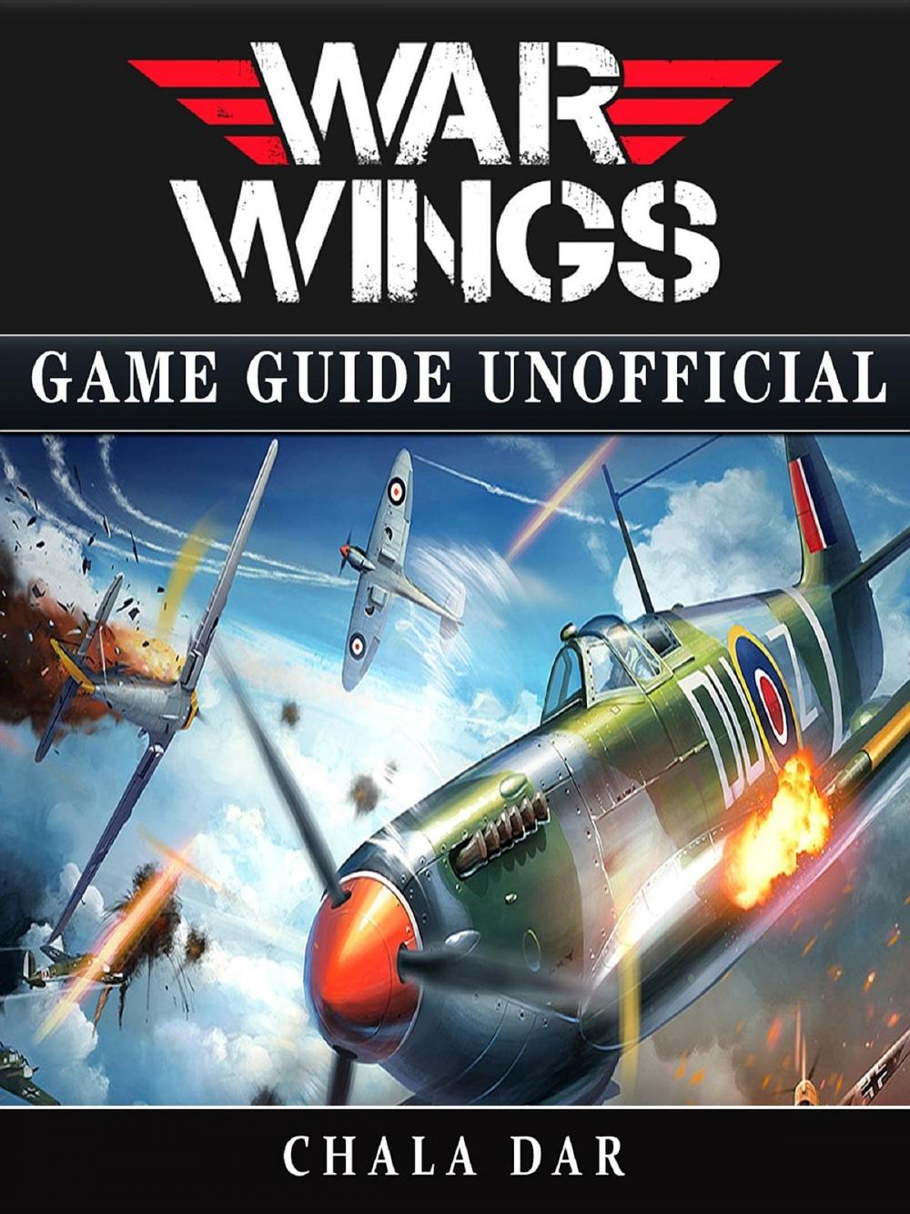 Big bigCover of War Wings Game Guide Unofficial