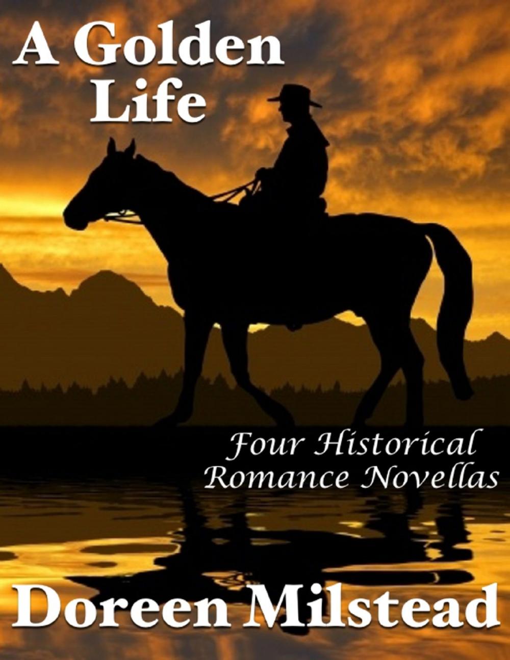 Big bigCover of A Golden Life: Four Historical Romance Novellas