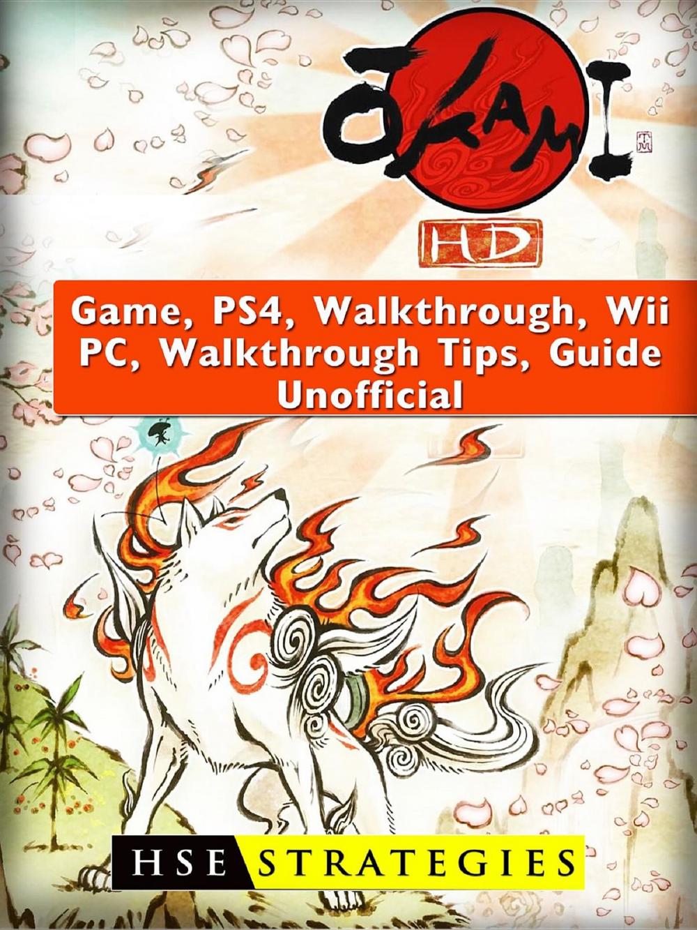 Big bigCover of Okami HD Game, PS4, Walkthrough, Wii, PC, Walkthrough, Tips, Guide Unofficial