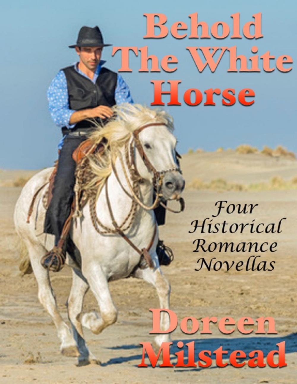 Big bigCover of Behold the White Horse: Four Historical Romance Novellas