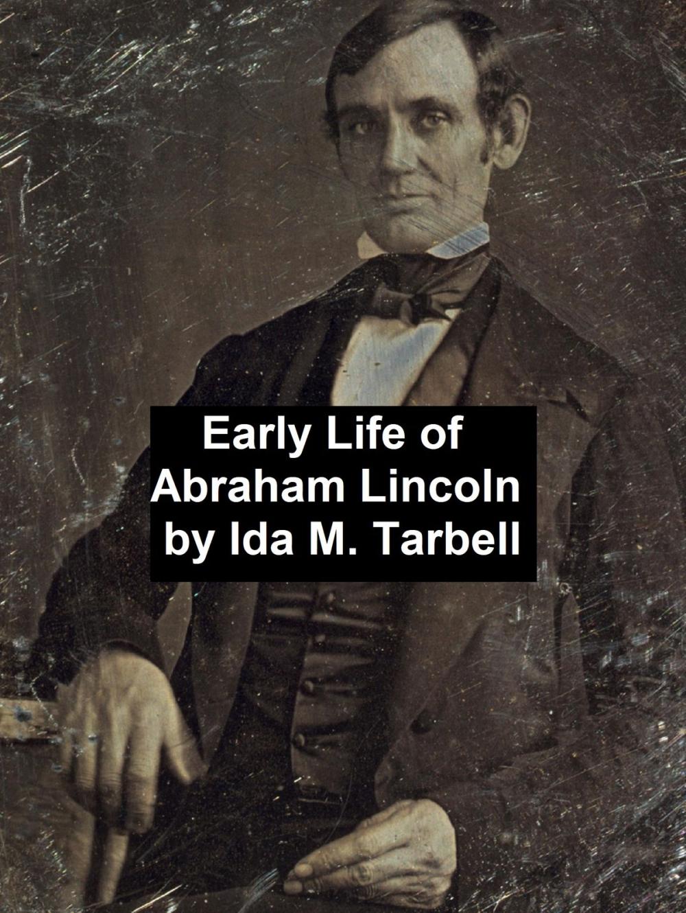 Big bigCover of Early Life of Abraham Lincoln (1809-1842)