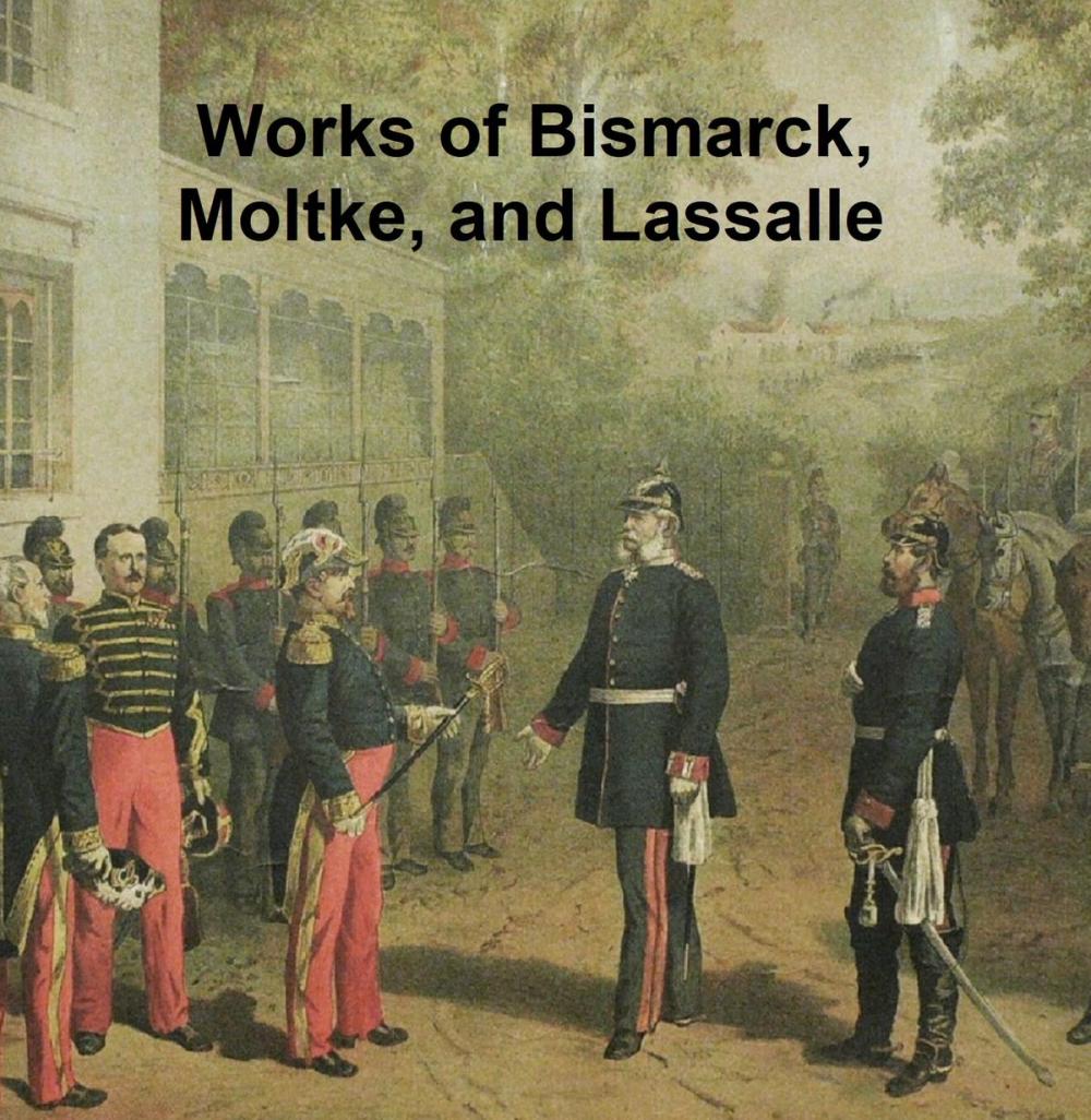 Big bigCover of Works of Bismarck, Moltke, and Lassalle