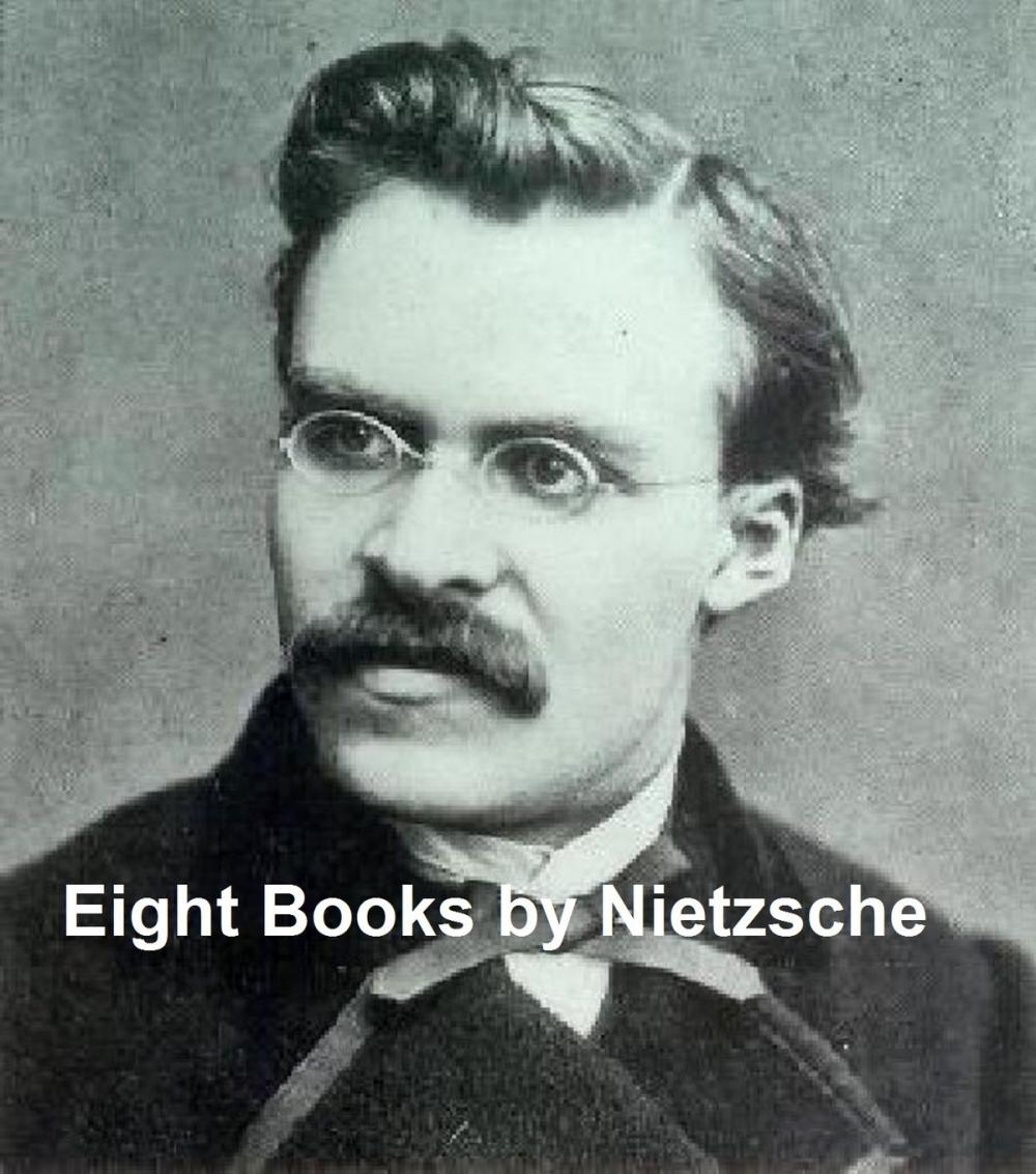 Big bigCover of Nietzsche: eight books in English translation