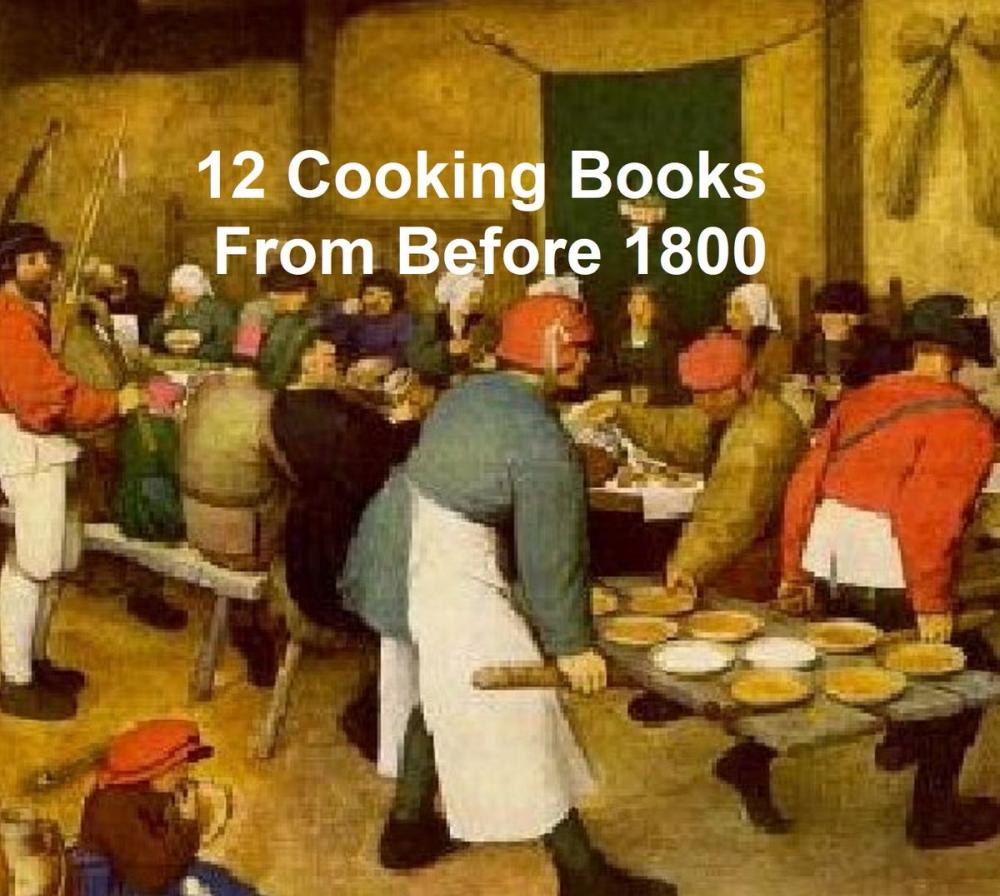 Big bigCover of Cooking Before 1800 - 12 books