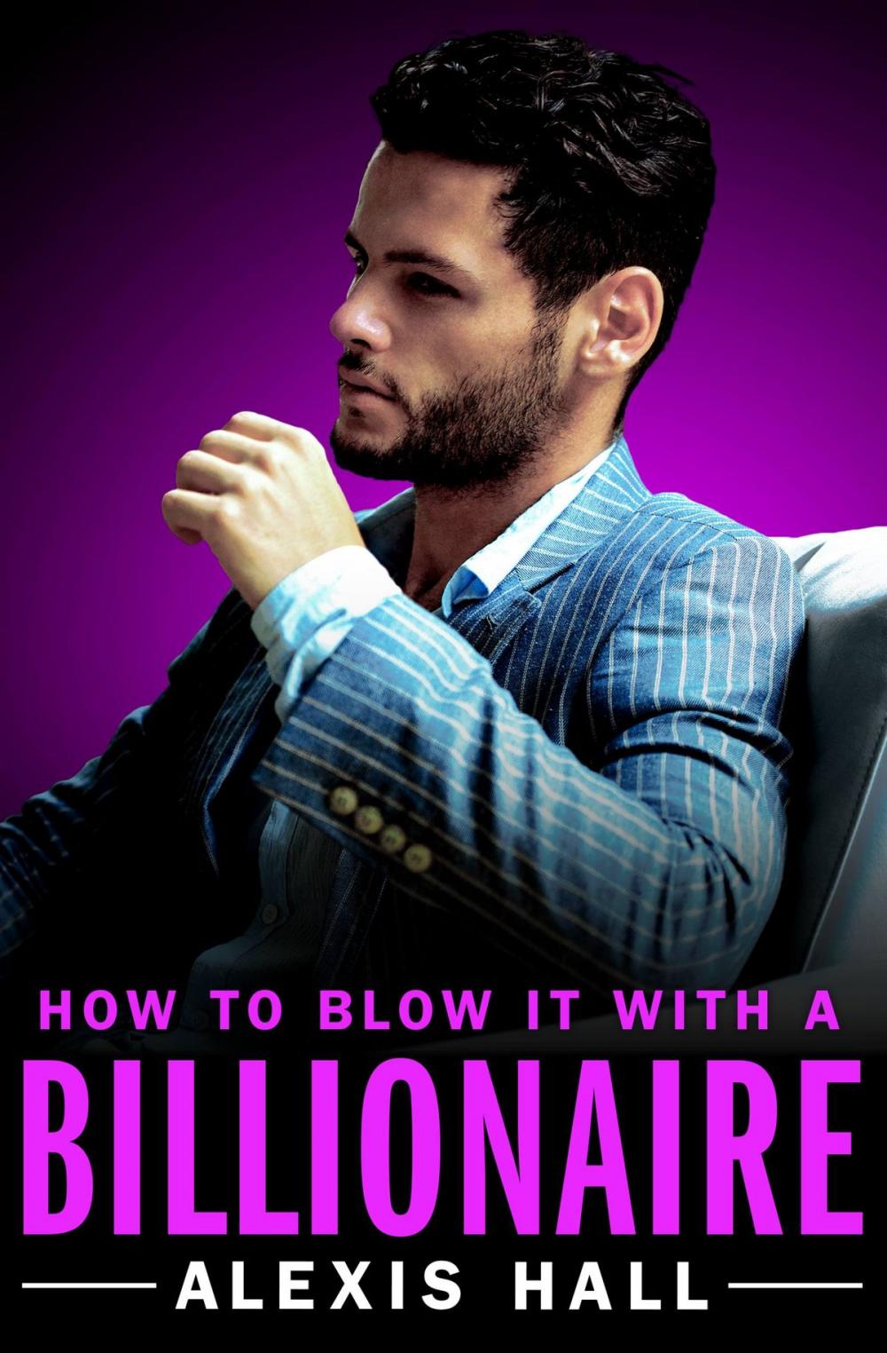 Big bigCover of How to Blow It with a Billionaire