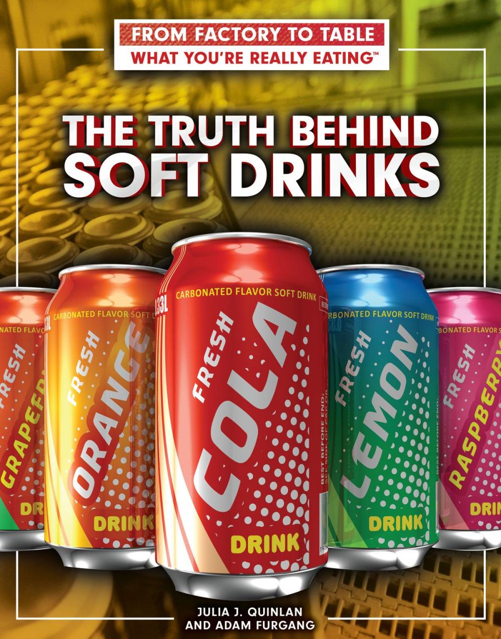 Big bigCover of The Truth Behind Soft Drinks