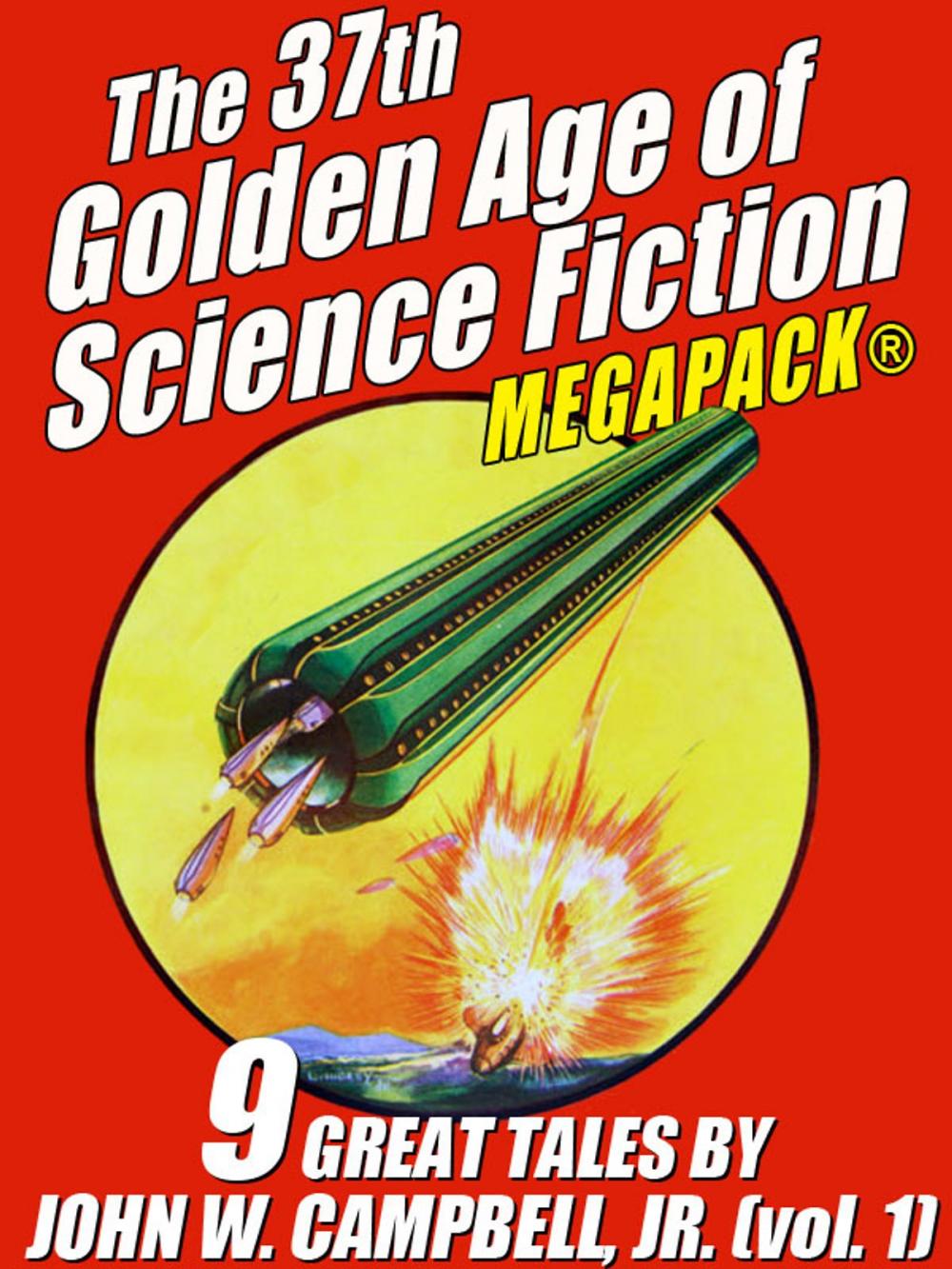 Big bigCover of The 37th Golden Age of Science Fiction MEGAPACK®: John W. Campbell, Jr. (vol. 1)