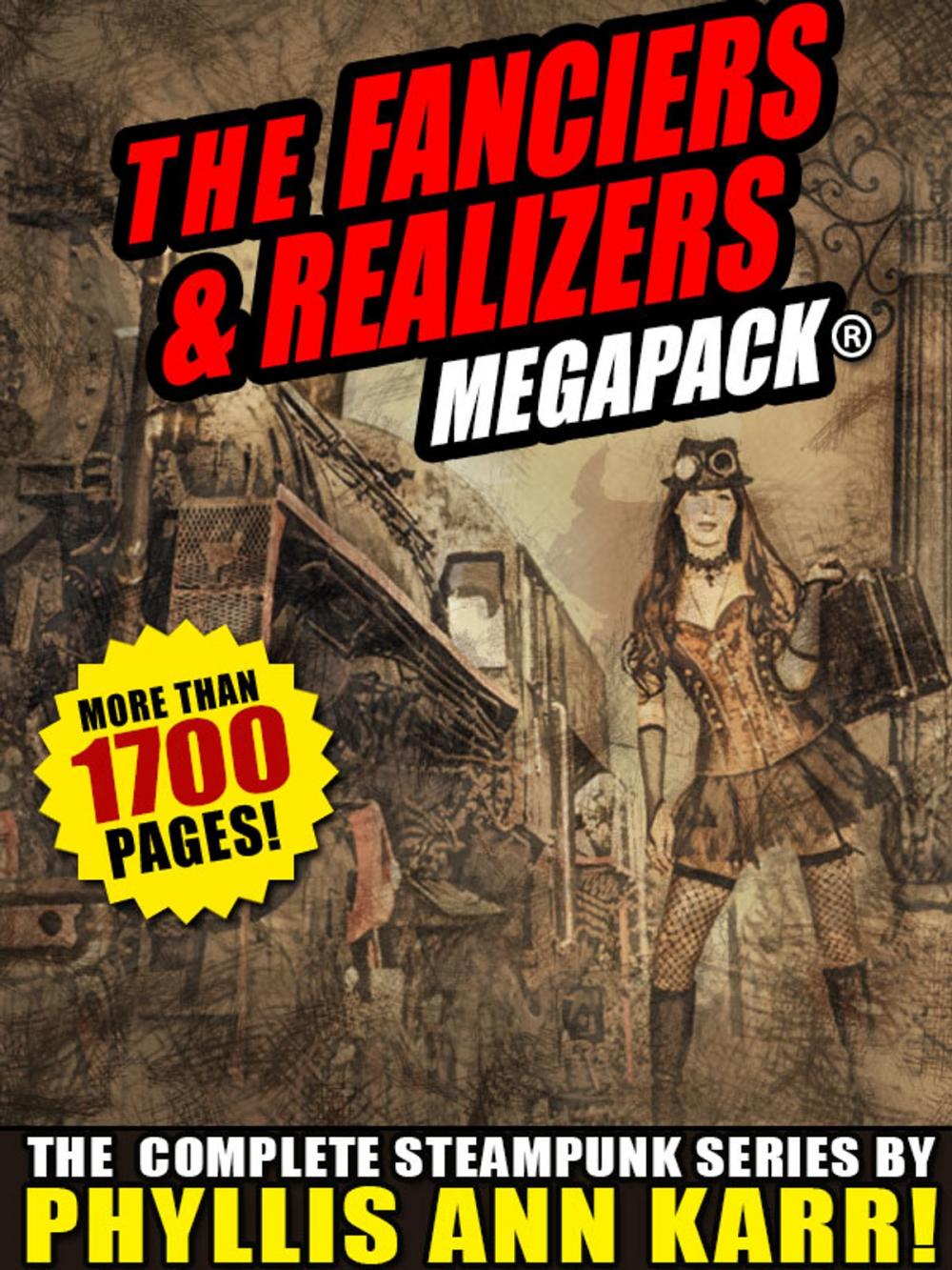 Big bigCover of The Fanciers & Realizers MEGAPACK®: The Complete Steampunk Series