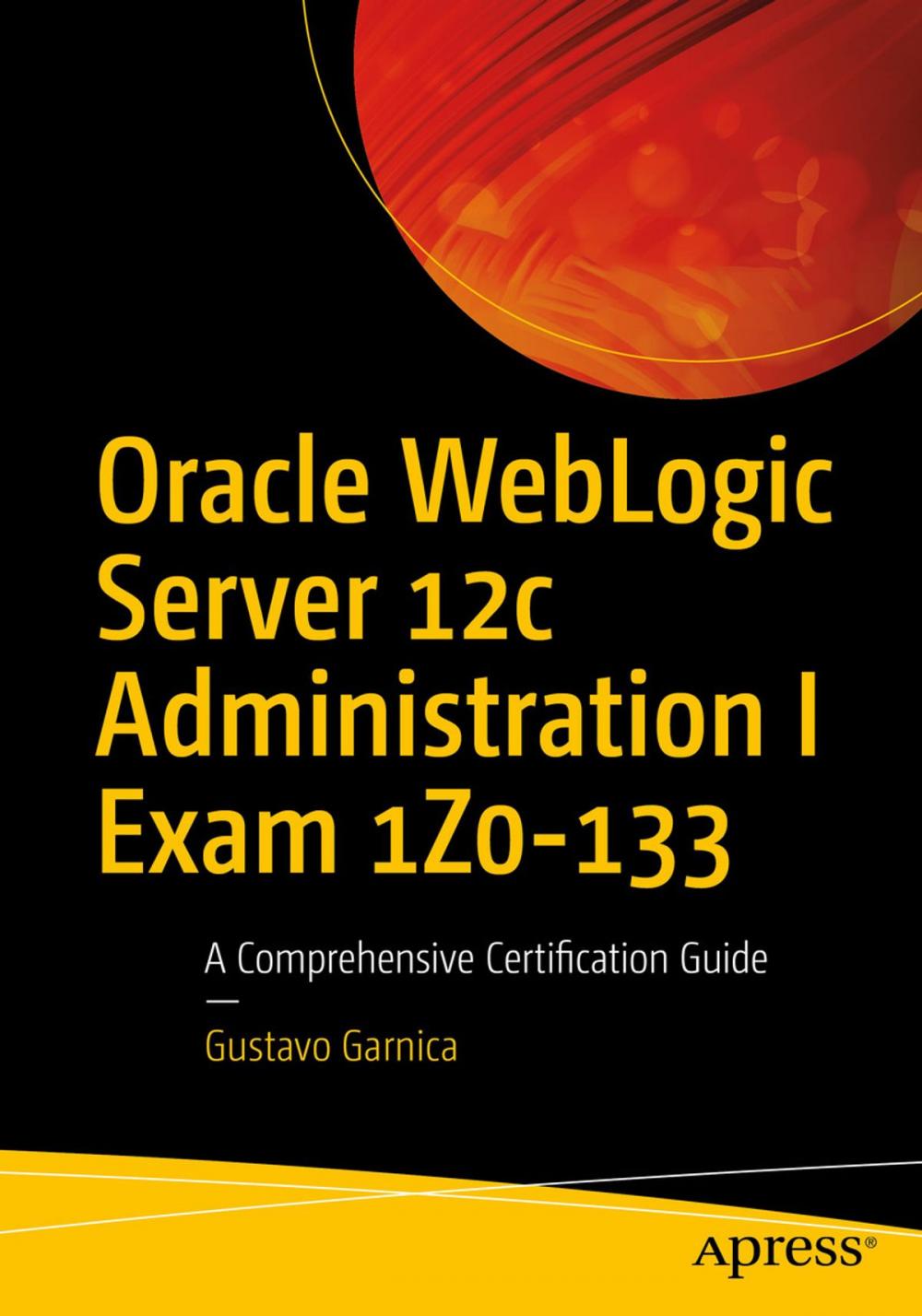 Big bigCover of Oracle WebLogic Server 12c Administration I Exam 1Z0-133