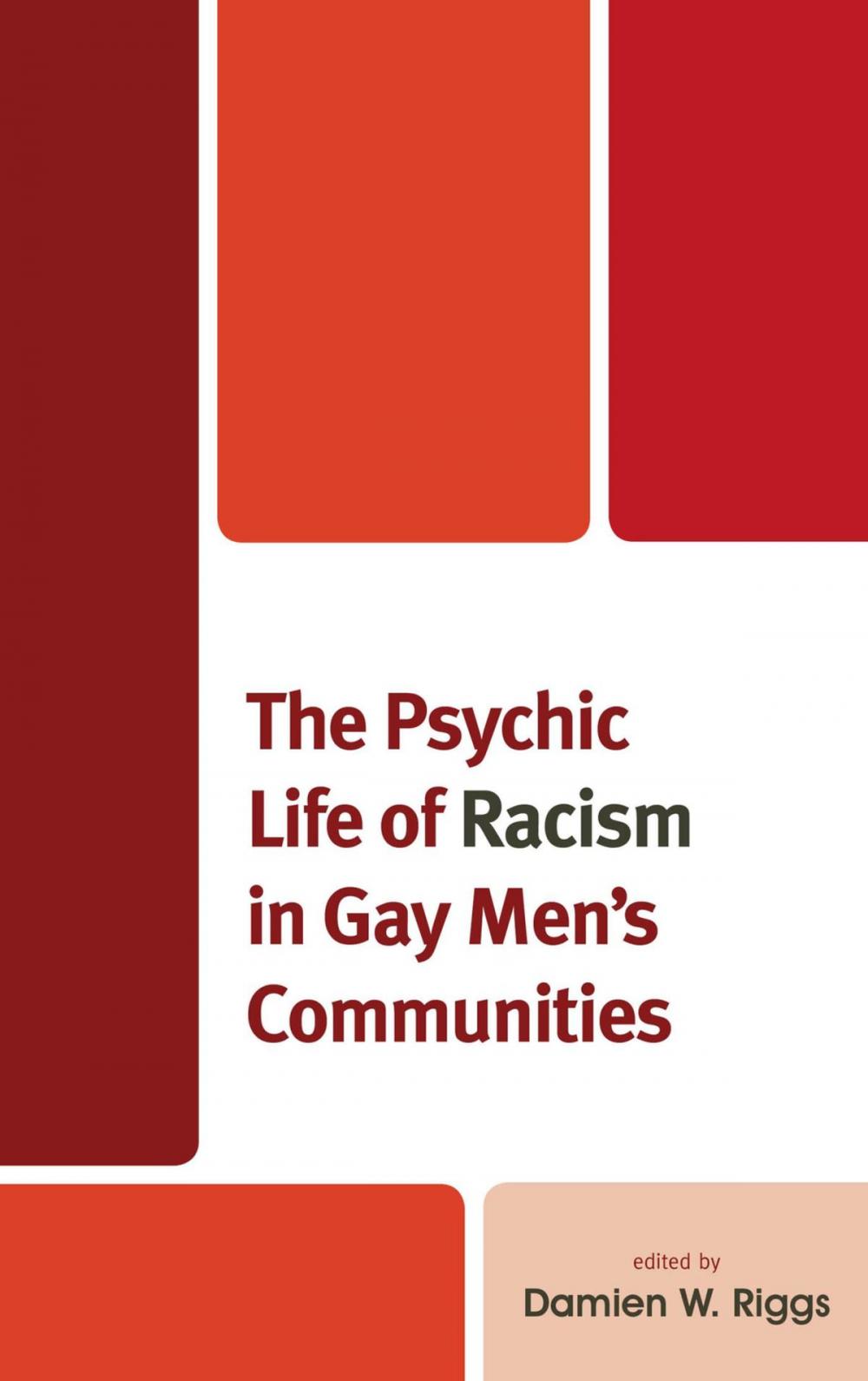 Big bigCover of The Psychic Life of Racism in Gay Men's Communities