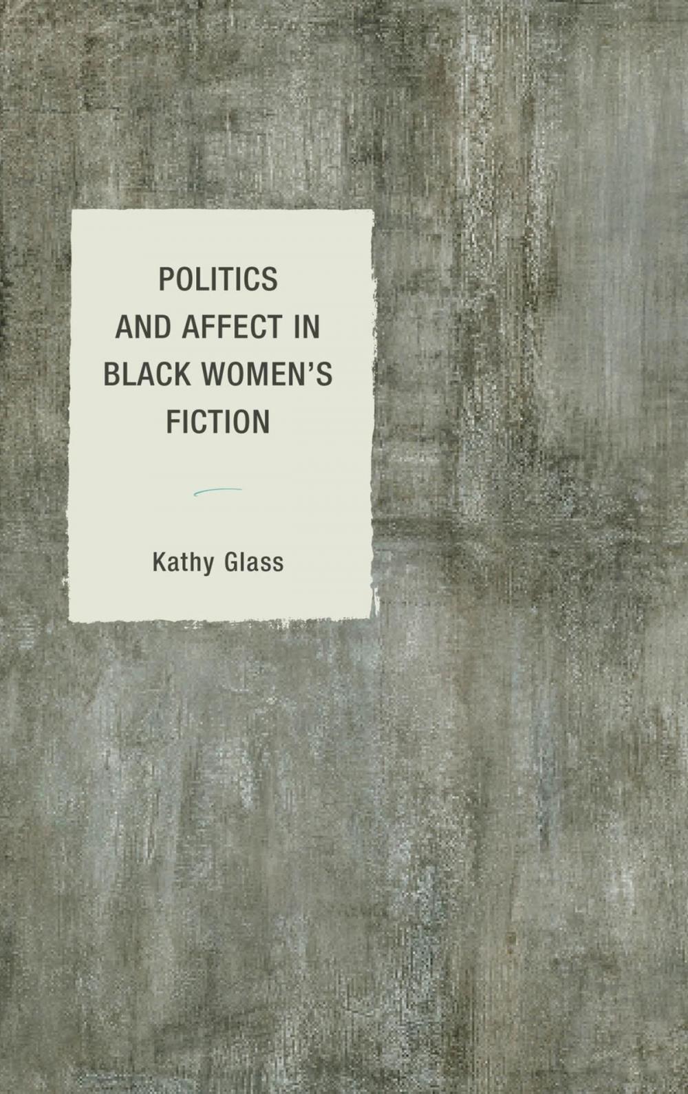 Big bigCover of Politics and Affect in Black Women's Fiction