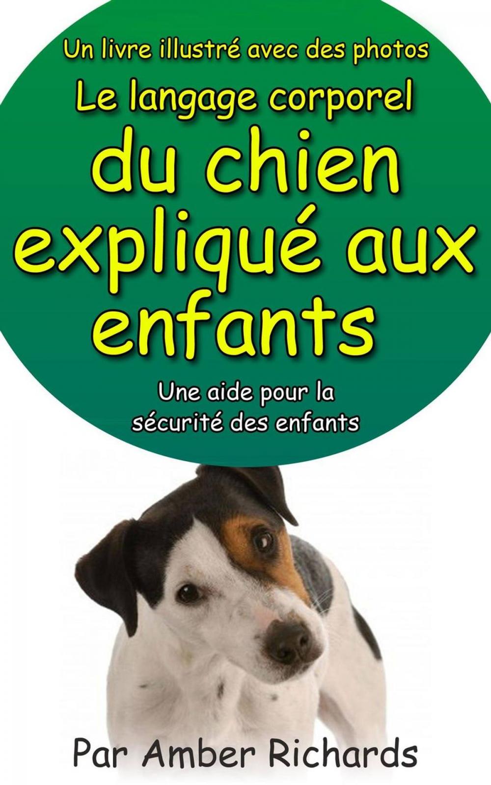 Big bigCover of Un livre illustré avec des photos Le langage corporel du chien expliqué aux enfants