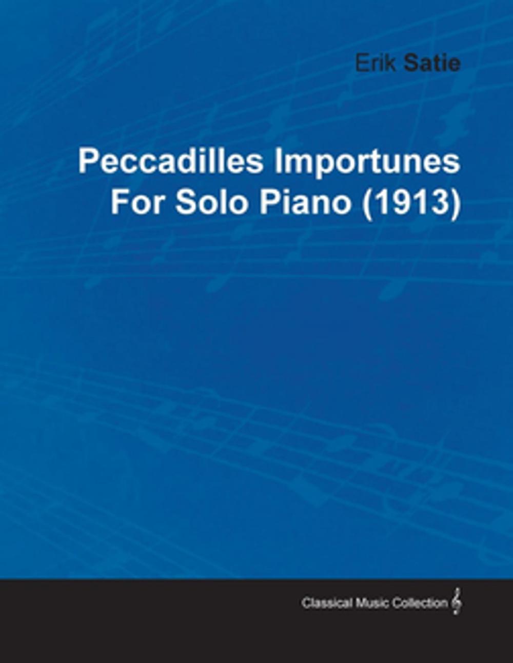 Big bigCover of Peccadilles Importunes by Erik Satie for Solo Piano (1913)