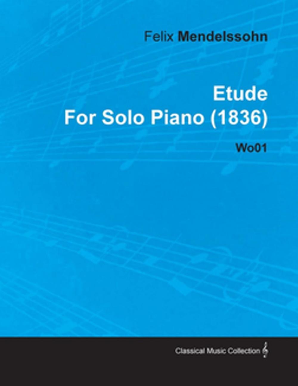 Big bigCover of Etude by Felix Mendelssohn for Solo Piano (1836) Wo01