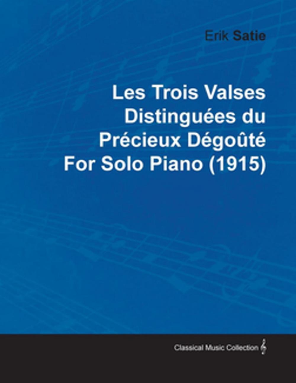 Big bigCover of Les Trois Valses Distingu Es Du PR Cieux D Go T by Erik Satie for Solo Piano (1915)