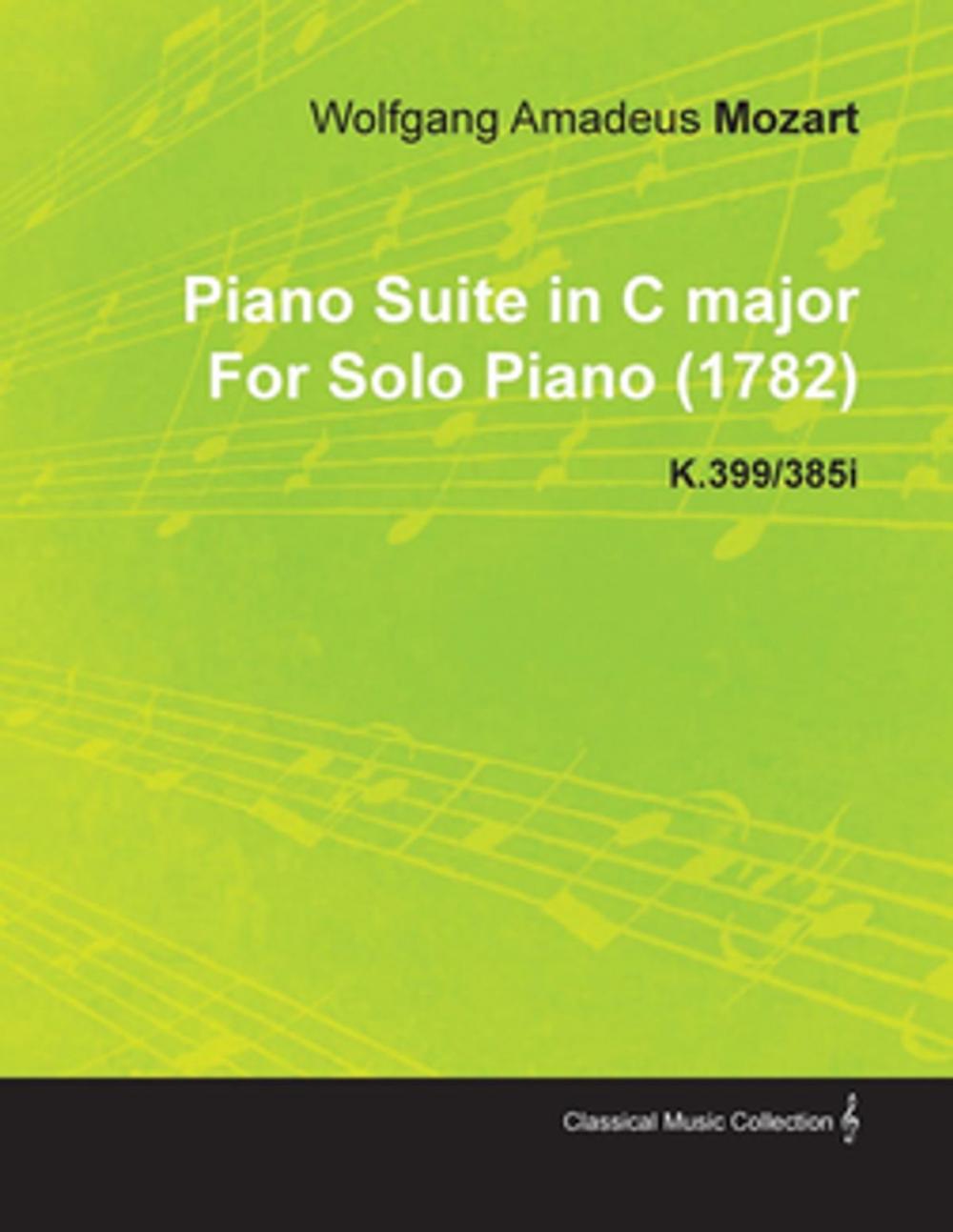 Big bigCover of Piano Suite in C Major by Wolfgang Amadeus Mozart for Solo Piano (1782) K.399/385i