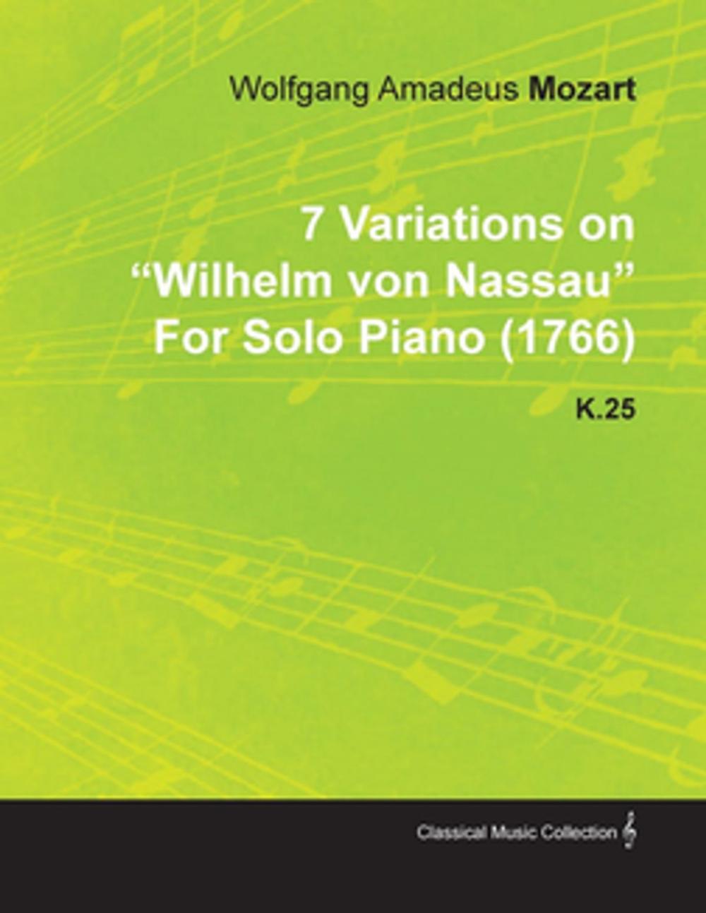 Big bigCover of 7 Variations on Wilhelm Von Nassau by Wolfgang Amadeus Mozart for Solo Piano (1766) K.25