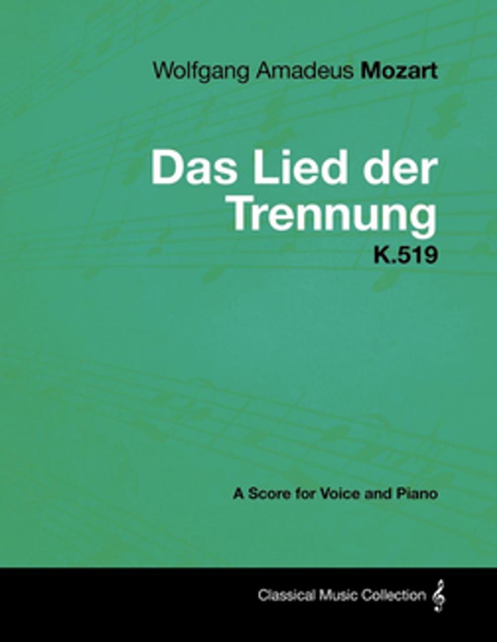 Big bigCover of Wolfgang Amadeus Mozart - Das Lied der Trennung - K.519 - A Score for Voice and Piano