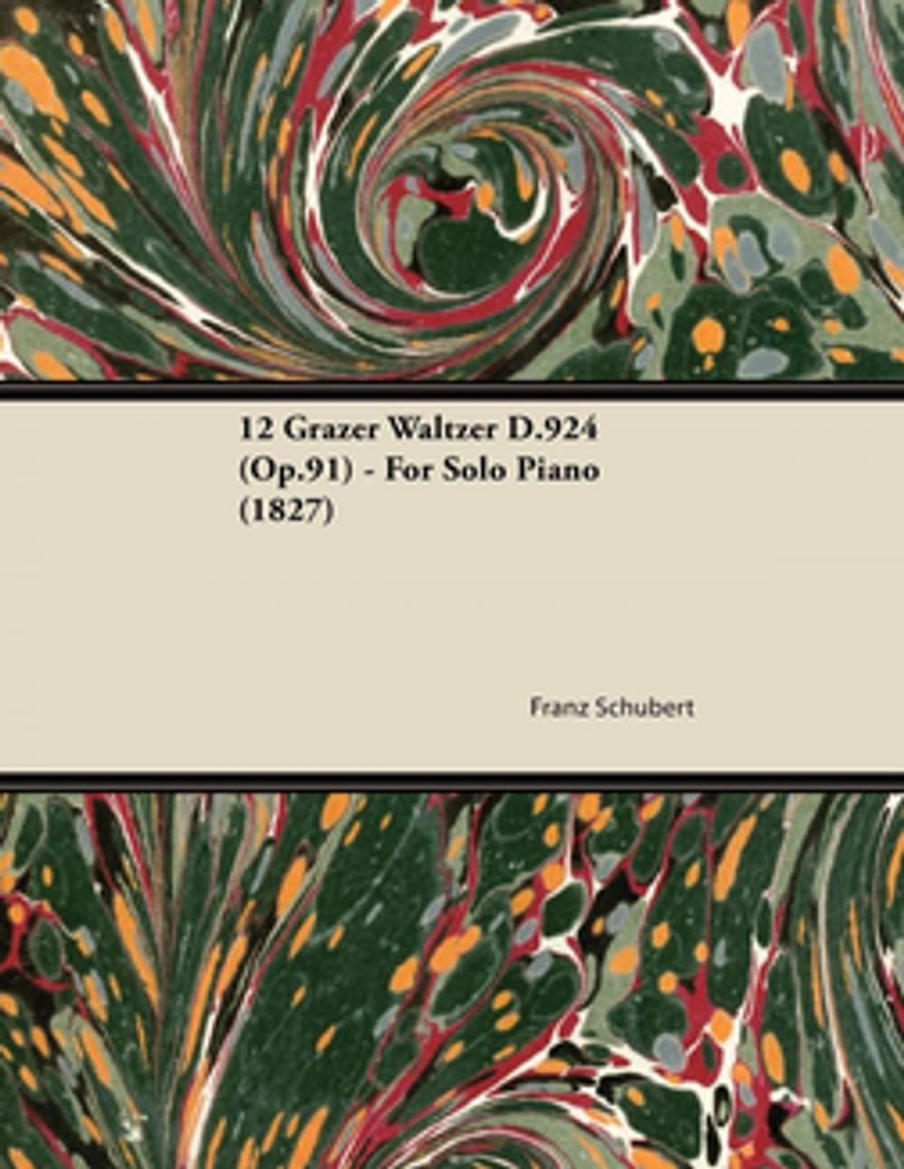 Big bigCover of 12 Grazer Waltzer D.924 (Op.91) - For Solo Piano (1827)