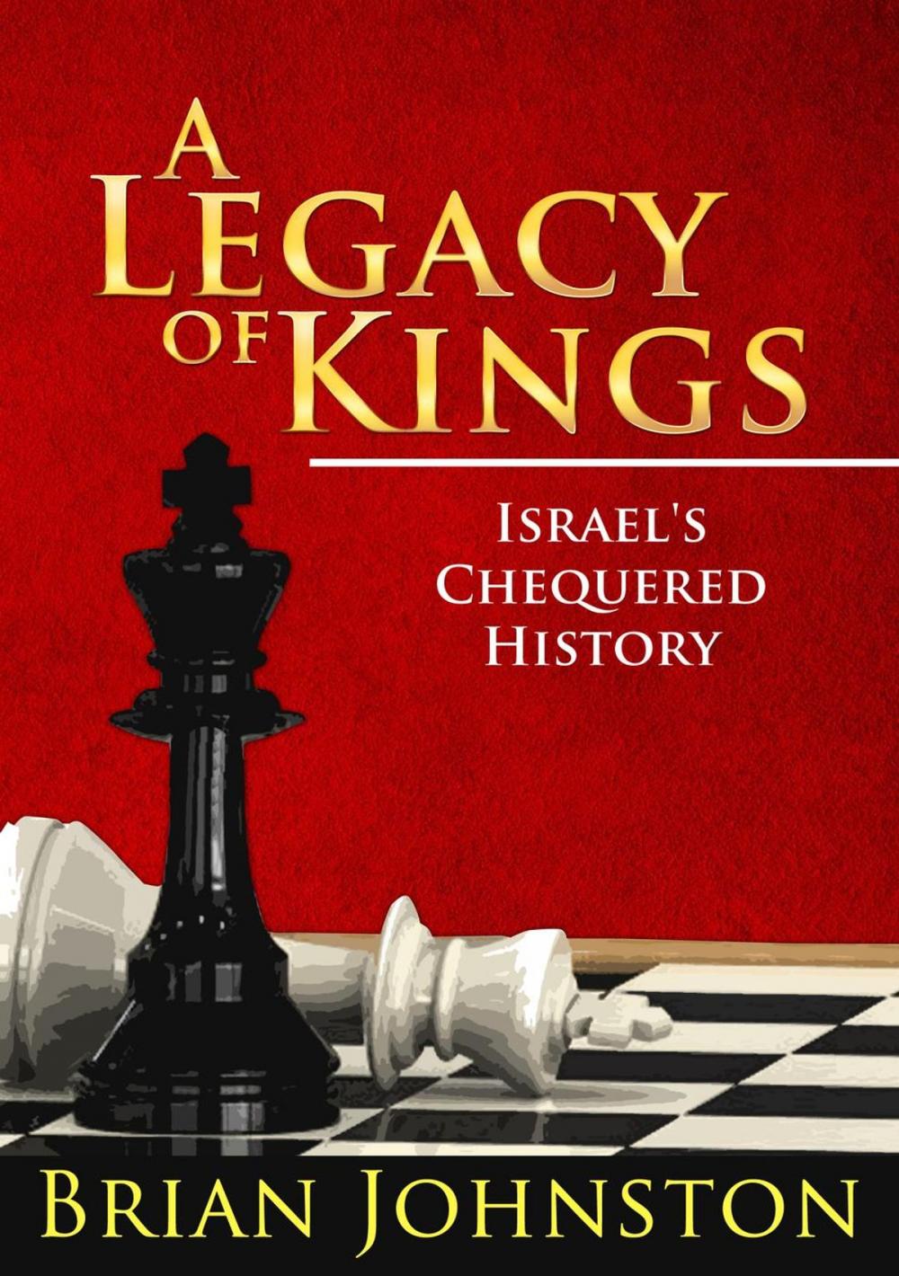 Big bigCover of A Legacy of Kings - Israel's Chequered History