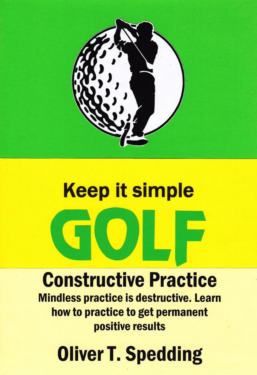 Big bigCover of Keep It Simple Golf - Constructive Practice