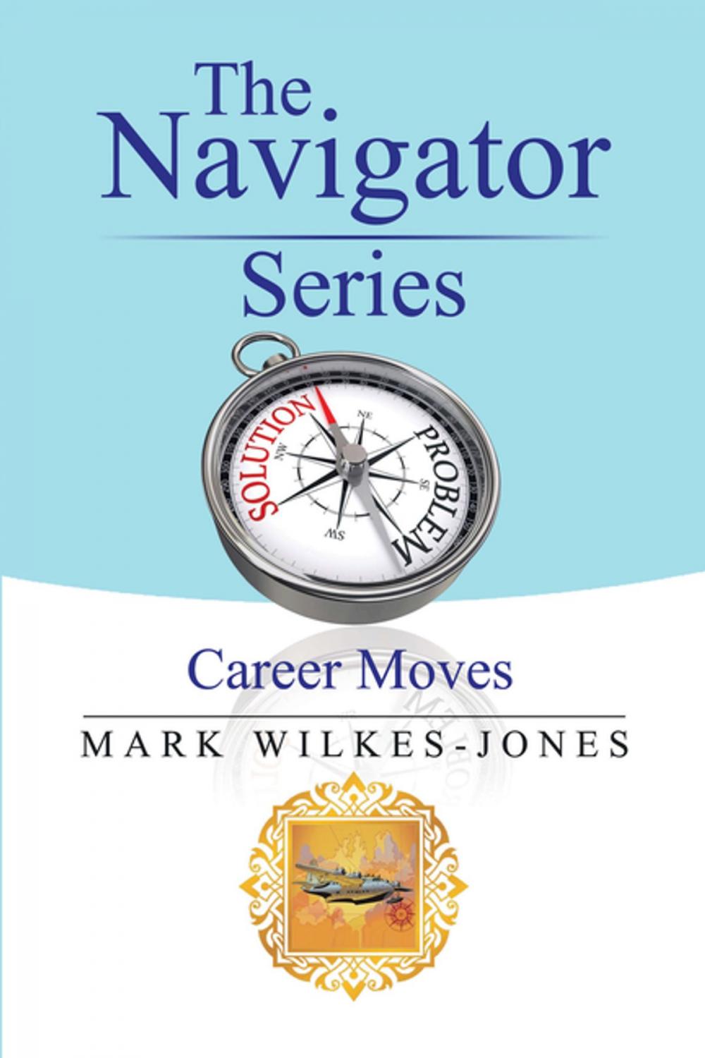 Big bigCover of The Navigator Series: Career Moves