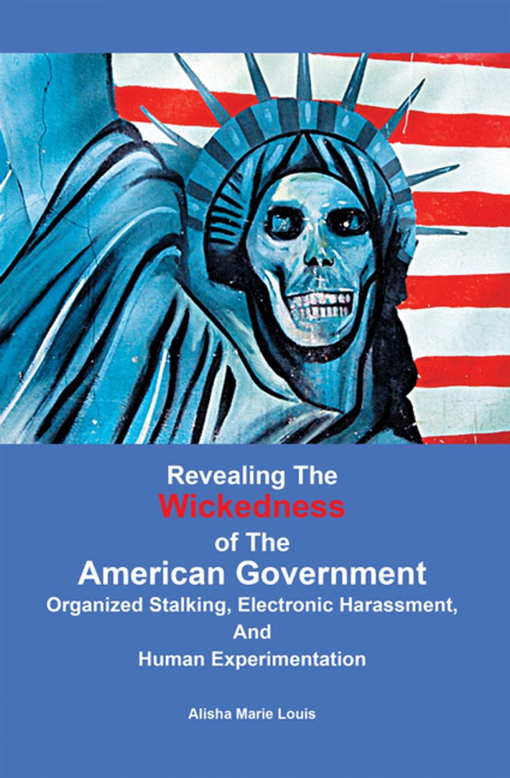 Big bigCover of Revealing the Wickedness of the American Government