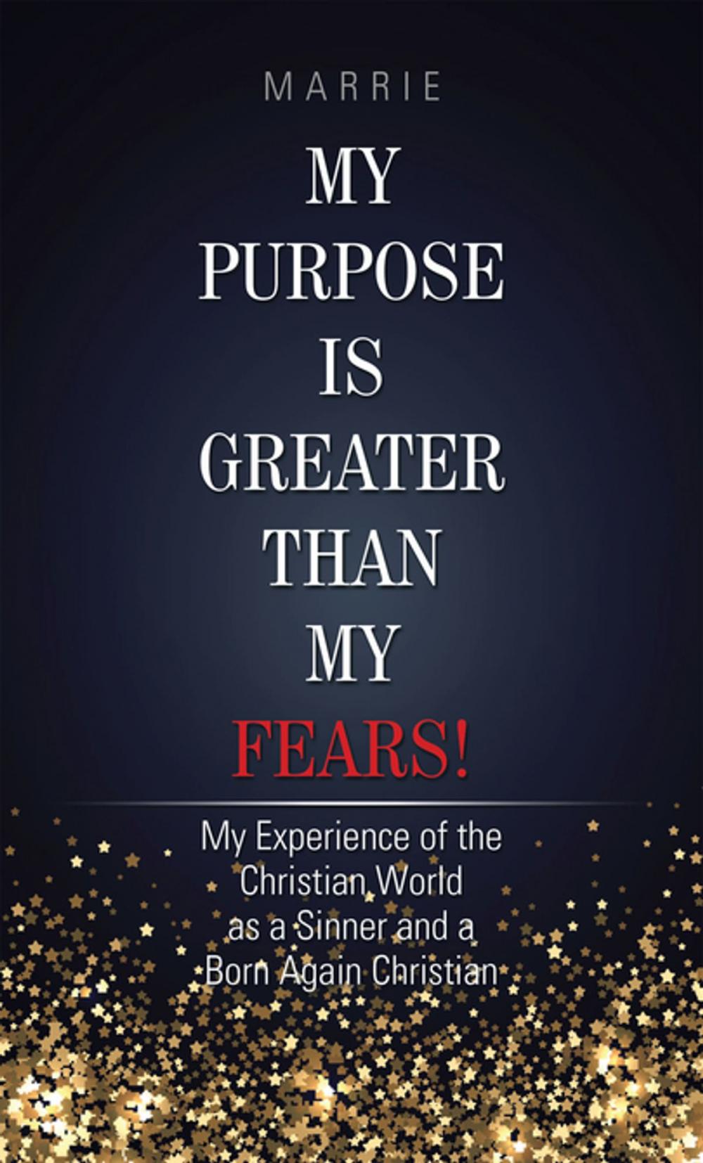 Big bigCover of My Purpose Is Greater Than My Fears!