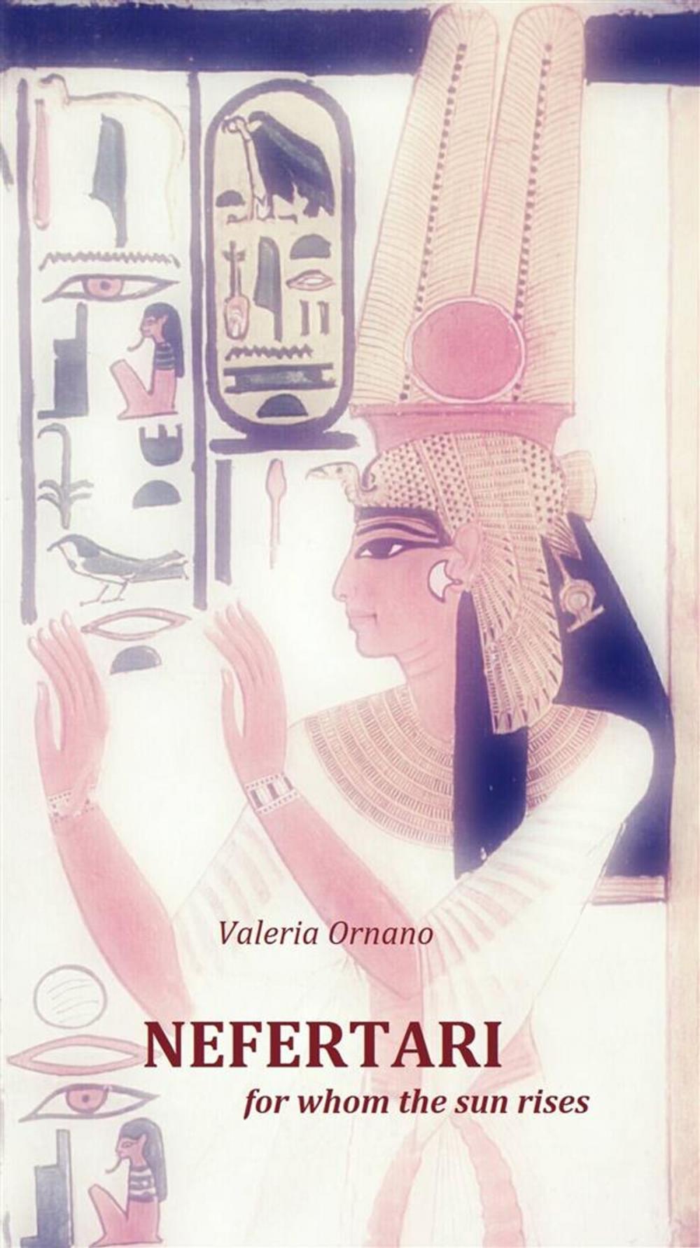 Big bigCover of Nefertari, For Whom The Sun Rises.