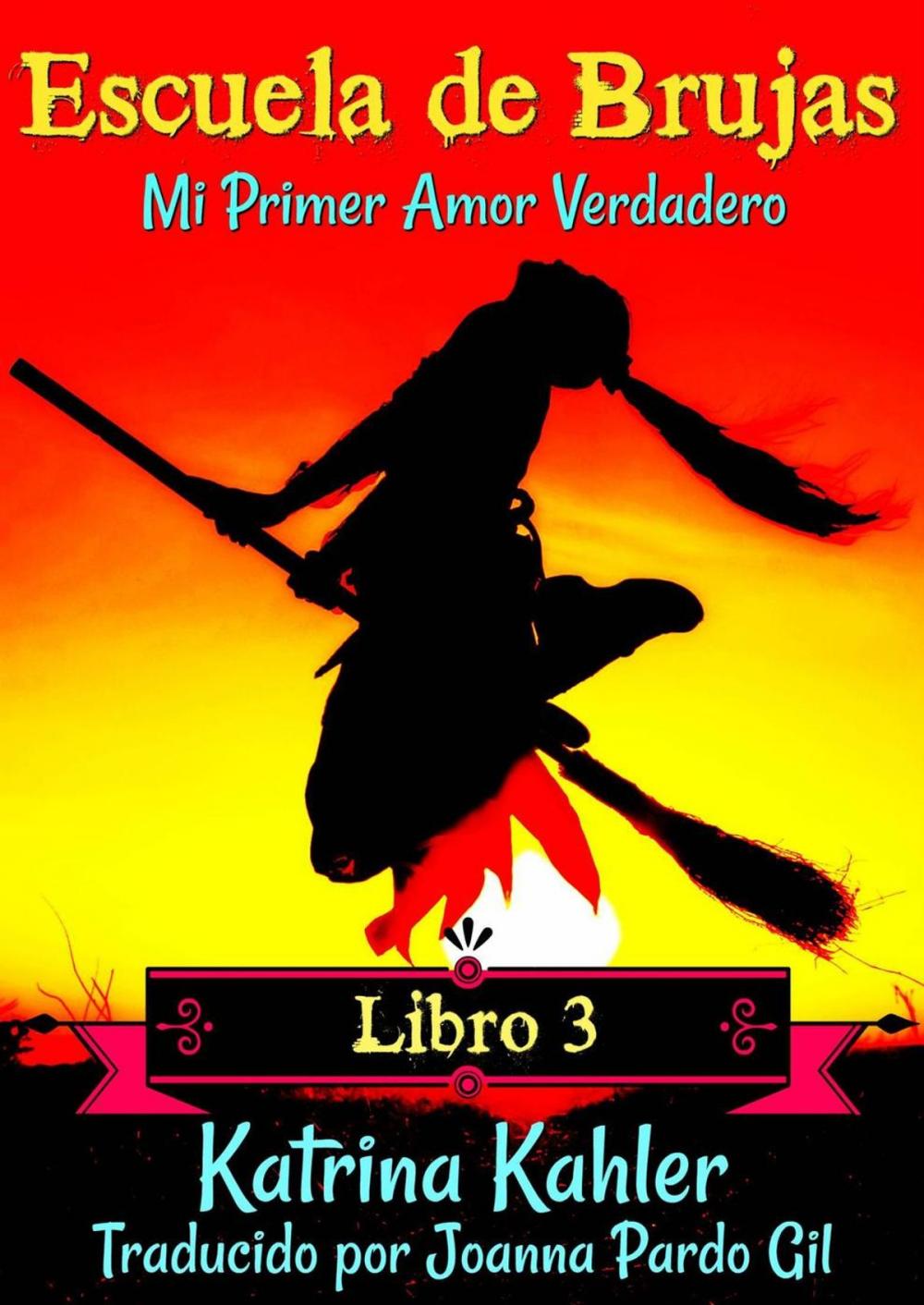 Big bigCover of Escuela de Brujas Libro 3 Mi Primer Amor Verdadero