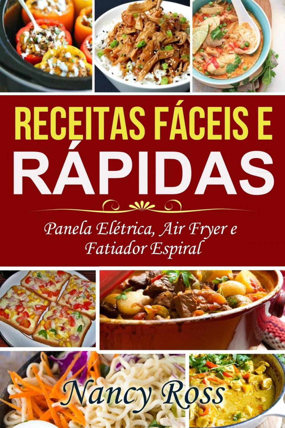 Big bigCover of Receitas Fáceis e Rápidas: Panela Elétrica, Air Fryer e Fatiador Espiral