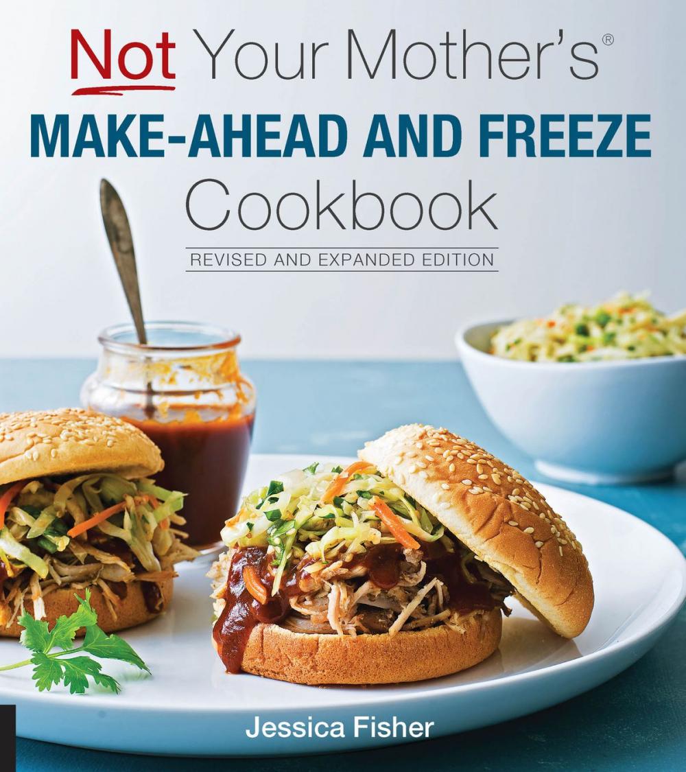 Big bigCover of Not Your Mother's Make-Ahead and Freeze Cookbook Revised and Expanded Edition