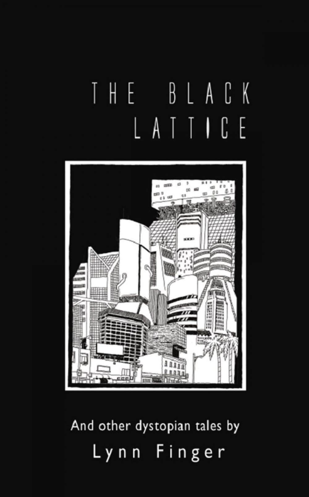 Big bigCover of The Black Lattice and Other Dystopian Tales