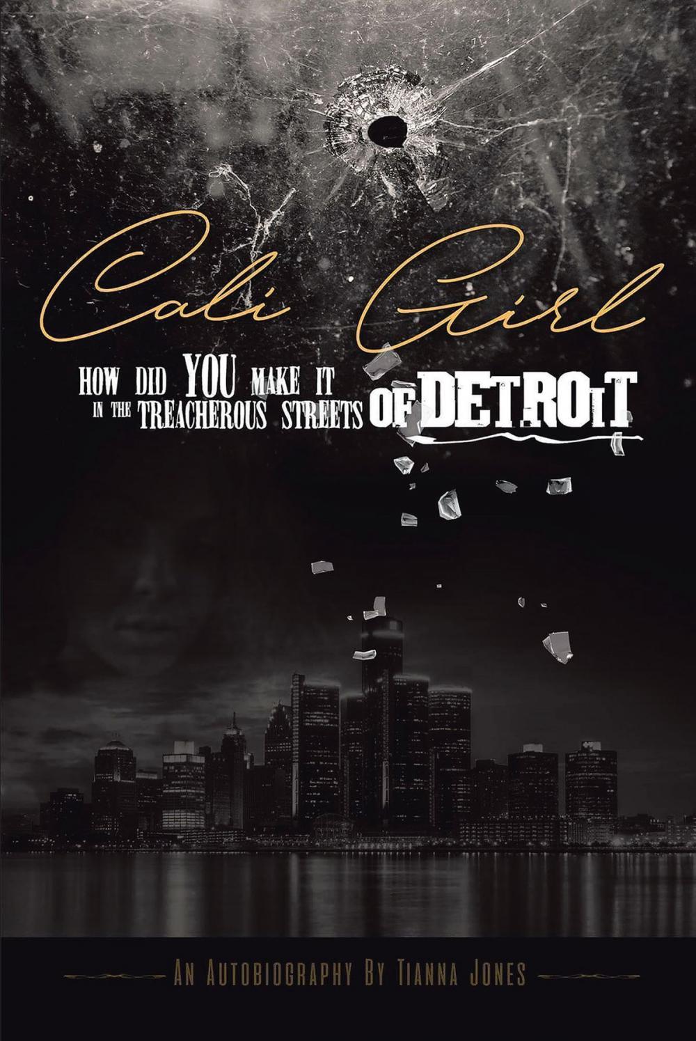 Big bigCover of Cali Girl, How Did You Make it in the Treacherous Streets of Detroit?