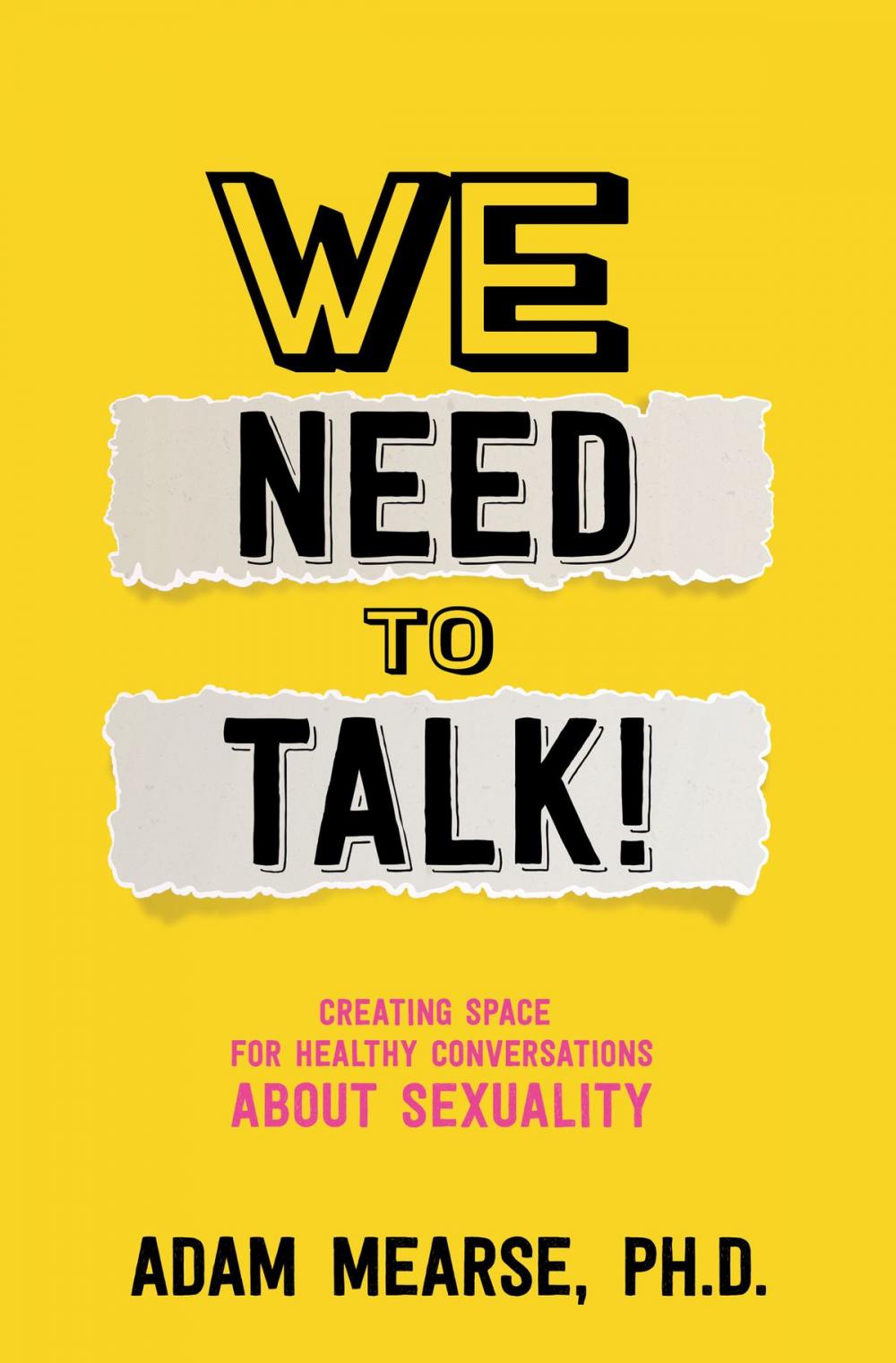 Big bigCover of We Need to Talk: Creating Space for Healthy Conversations about Sexuality