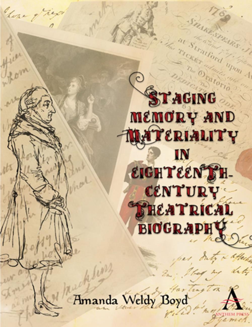 Big bigCover of Staging Memory and Materiality in Eighteenth-Century Theatrical Biography