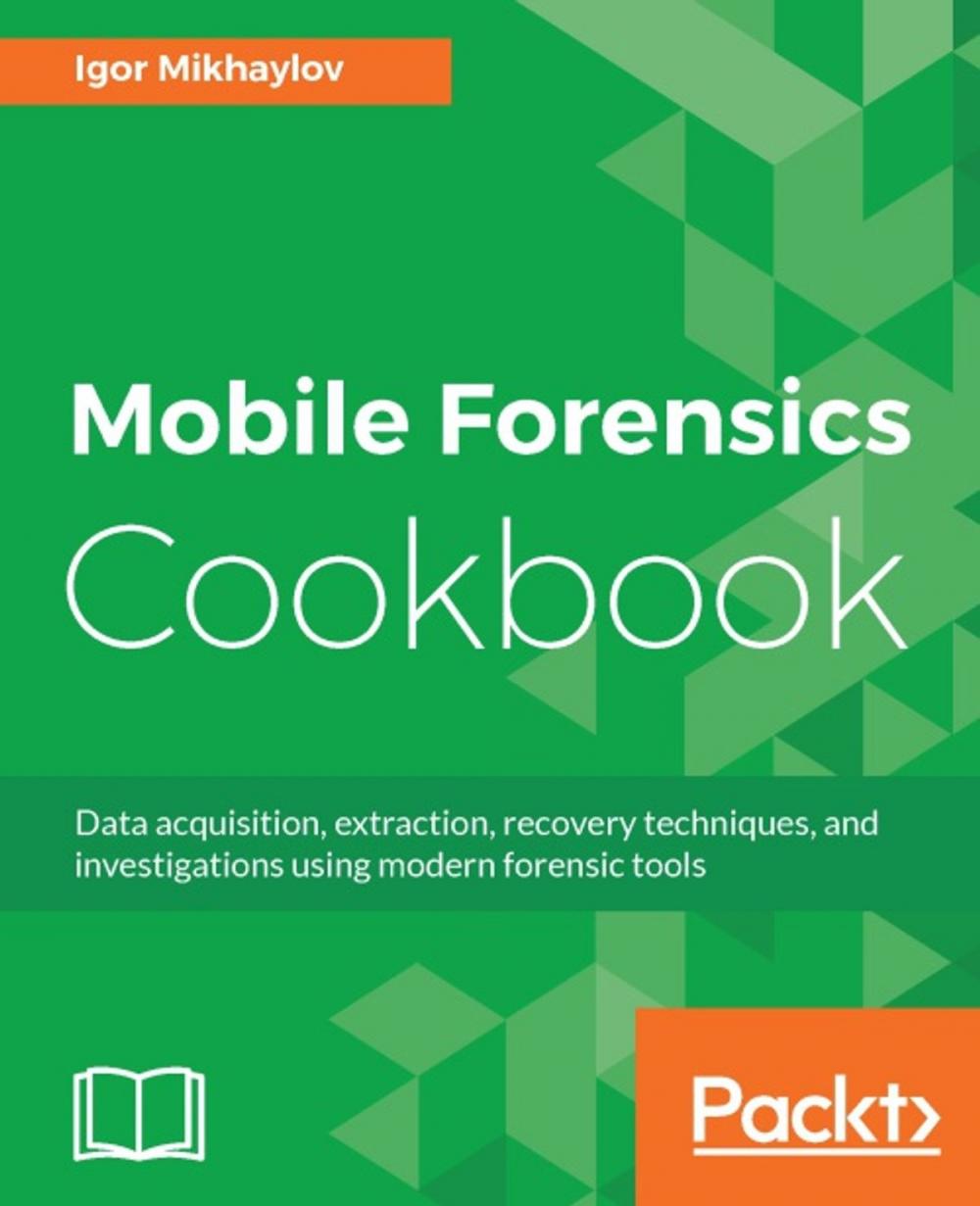 Big bigCover of Mobile Forensics Cookbook