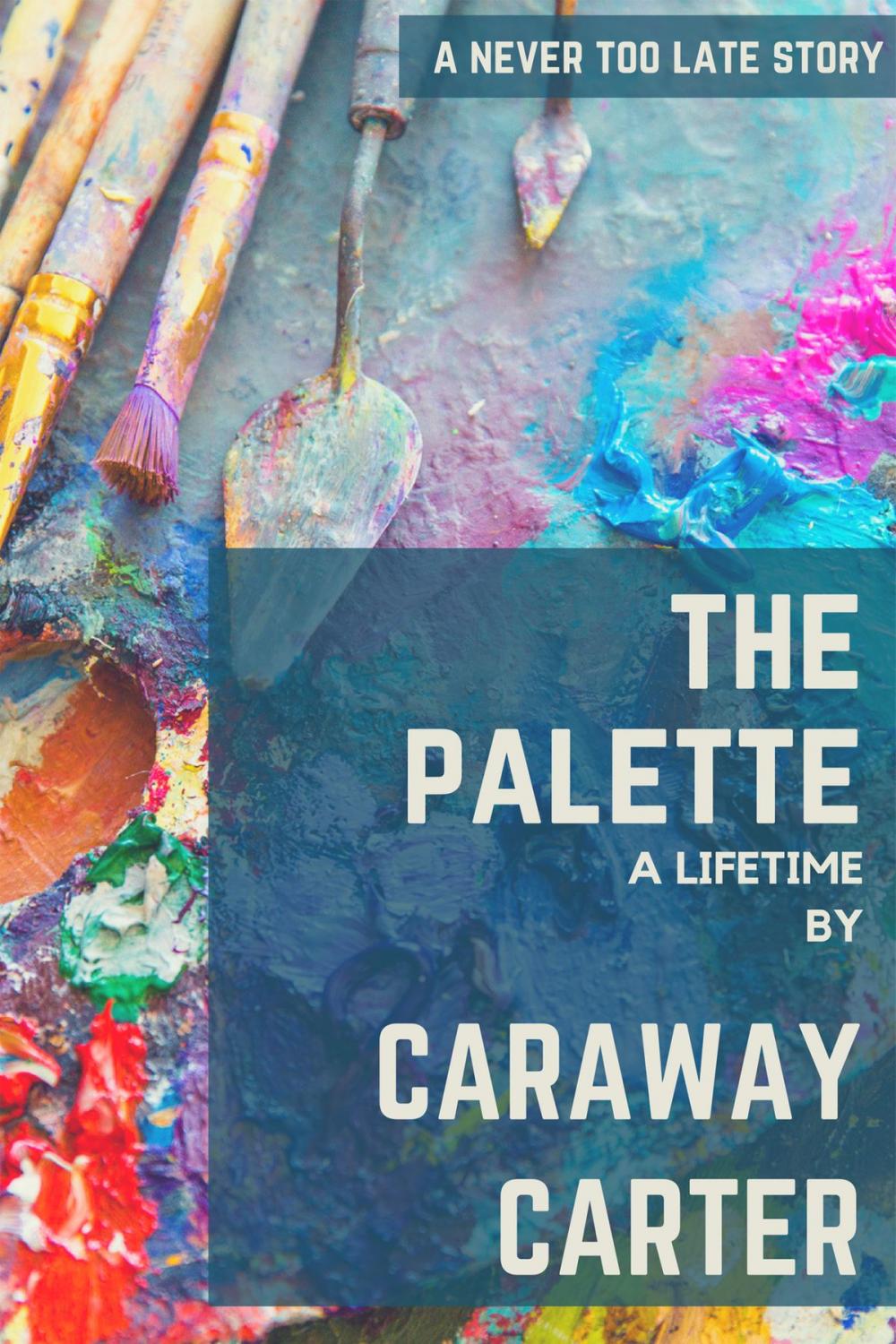 Big bigCover of The Palette: A Lifetime