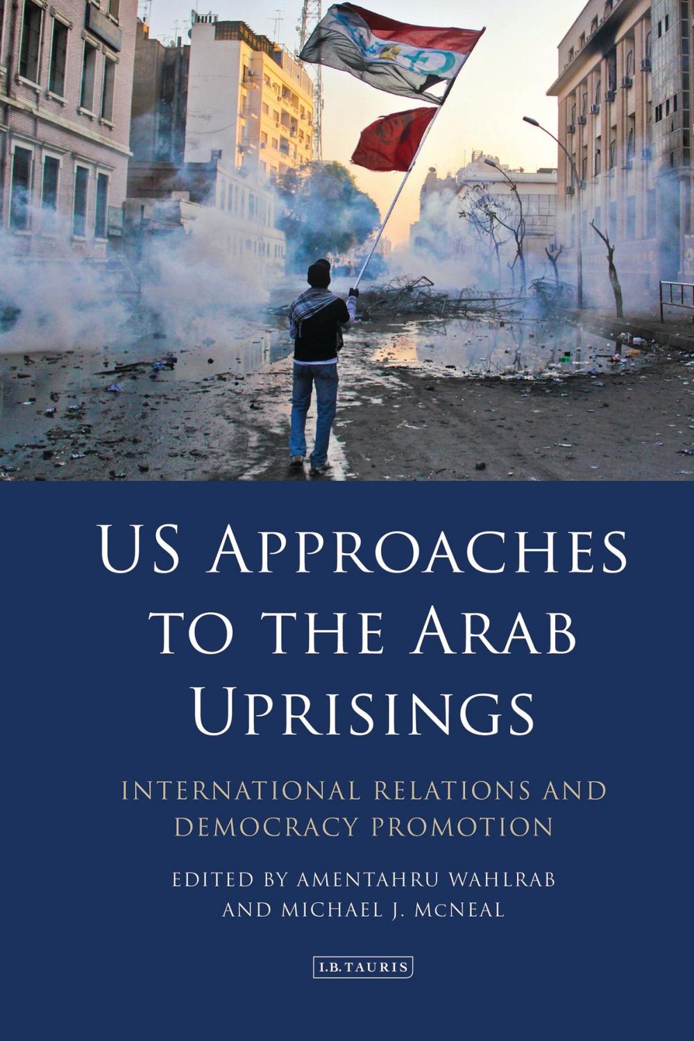 Big bigCover of US Approaches to the Arab Uprisings