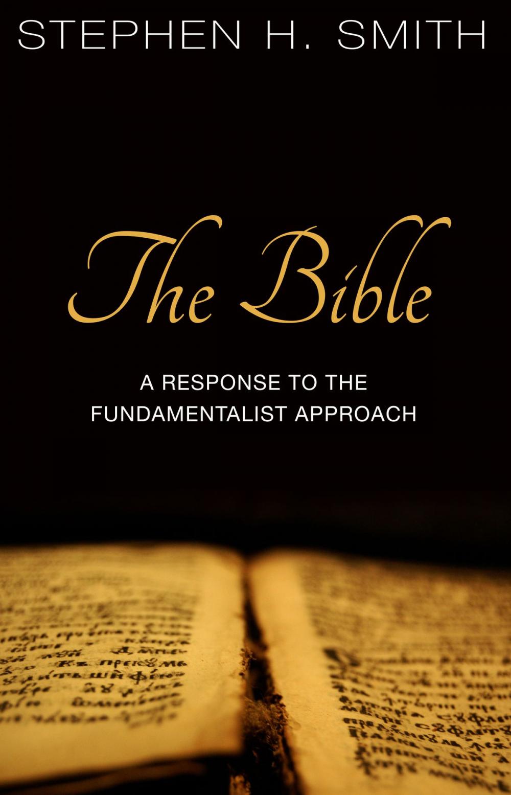 Big bigCover of The Bible: A Response to the Fundamentalist Approach